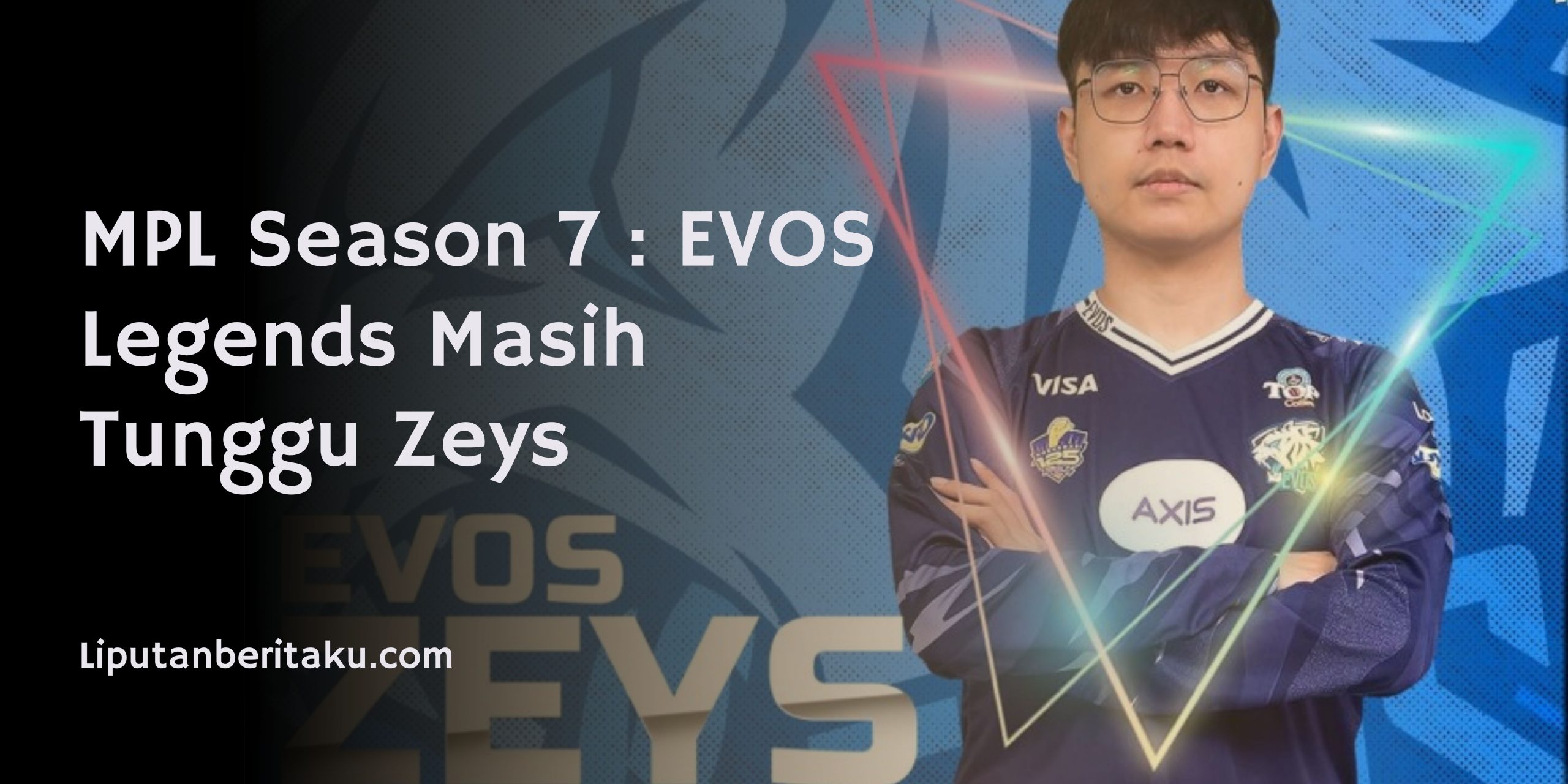 MPL Season 7 : EVOS Legends Masih Tunggu Zeys