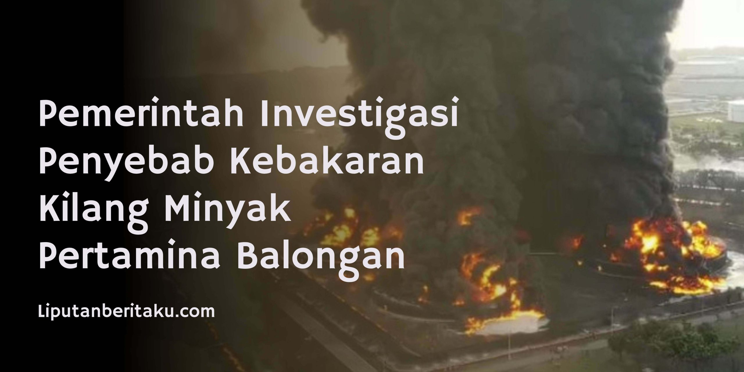 Pemerintah Investigasi Penyebab Kebakaran Kilang Minyak Pertamina Balongan 1 Pink and Red Organic and Handcrafted Sales and Promos Business and Retail Back to School Banner 2021 10 13T192552.361