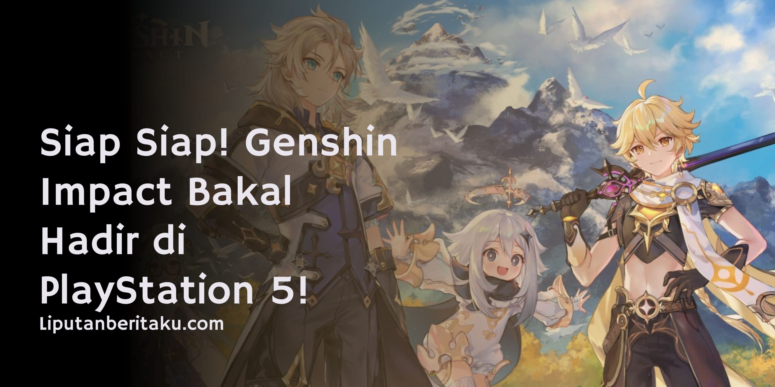 Siap Siap! Genshin Impact Bakal Hadir di PlayStation 5!