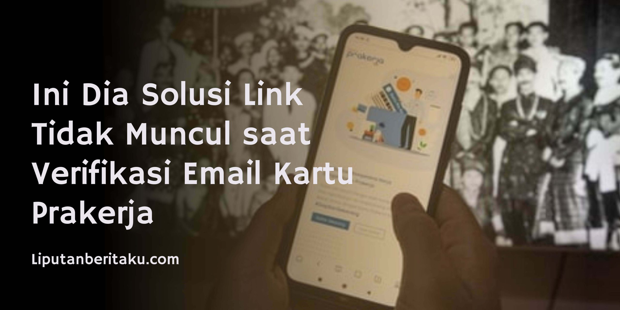 Ini Dia Solusi Link Tidak Muncul saat Verifikasi Email Kartu Prakerja Ini Dia Solusi Link Tidak Muncul saat Verifikasi Email Kartu Prakerja
