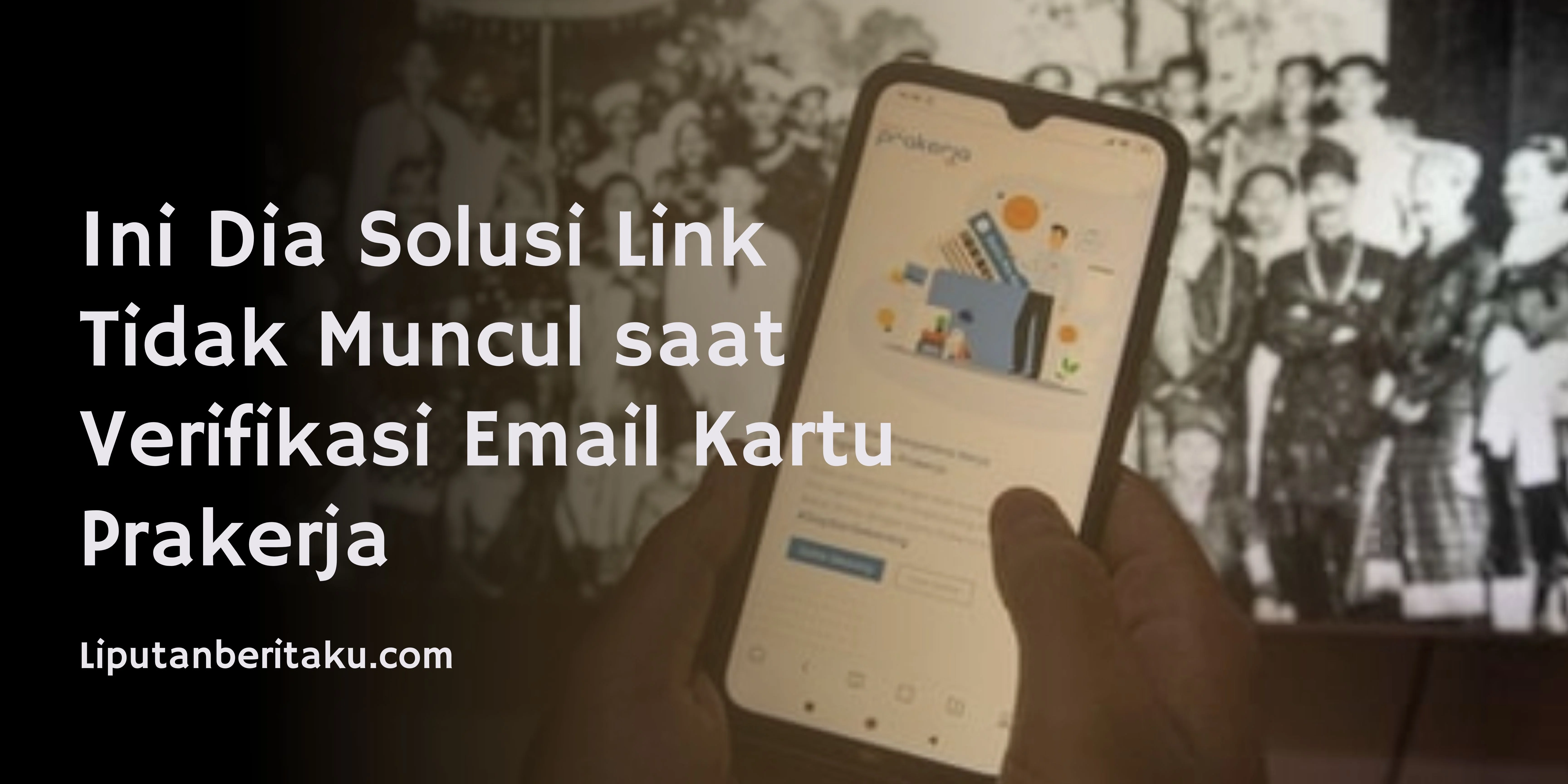 Ini Dia Solusi Link Tidak Muncul saat Verifikasi Email Kartu Prakerja