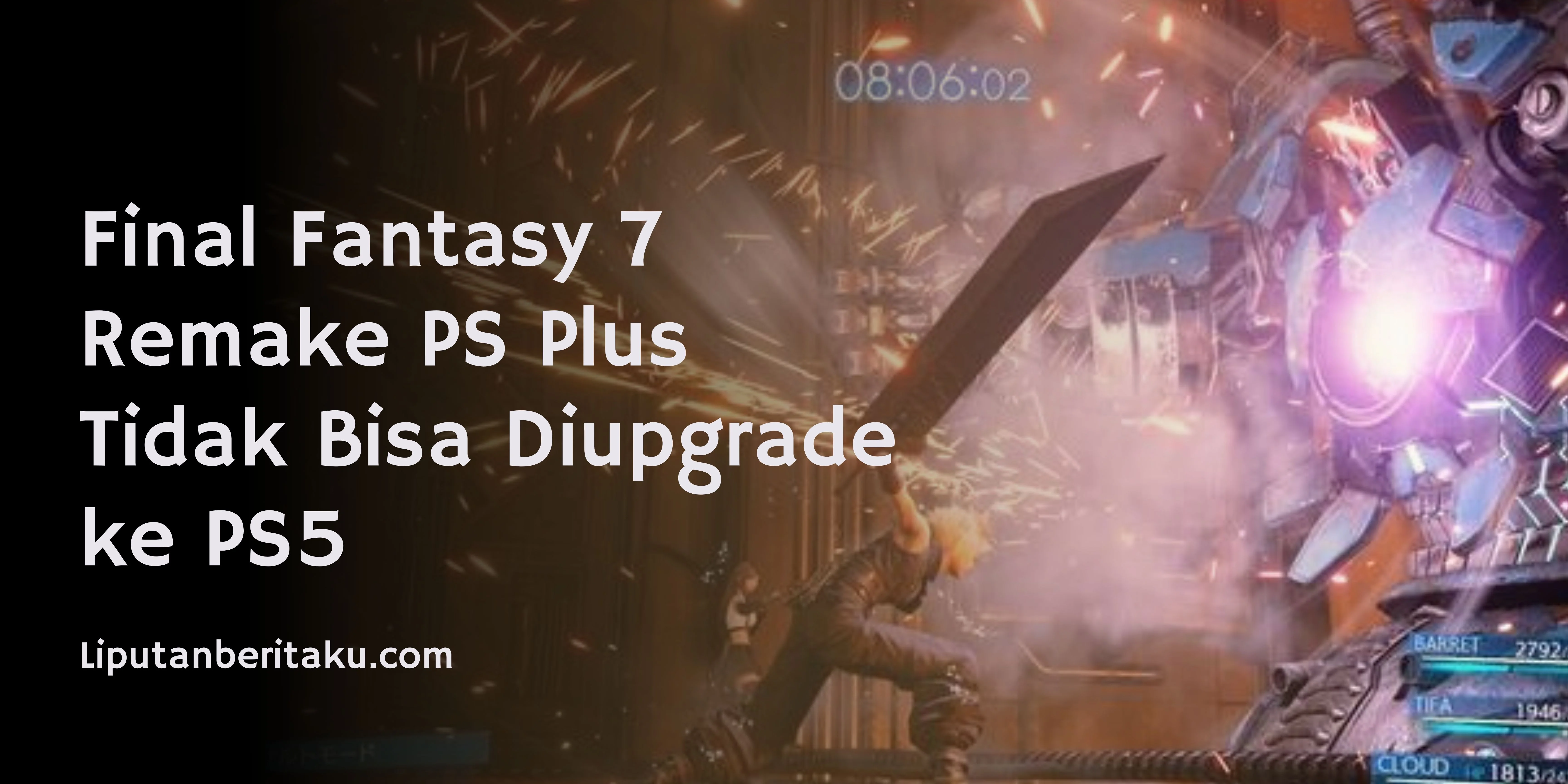 Final Fantasy 7 Remake PS Plus Tidak Bisa Diupgrade ke PS5