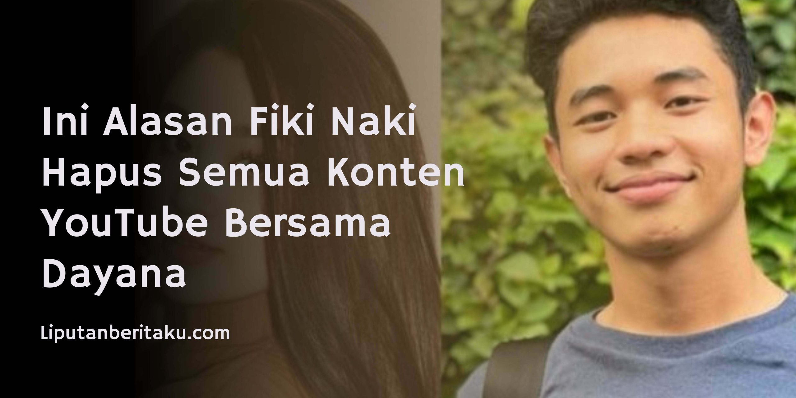 Ini Alasan Fiki Naki Hapus Semua Konten YouTube Bersama Dayana