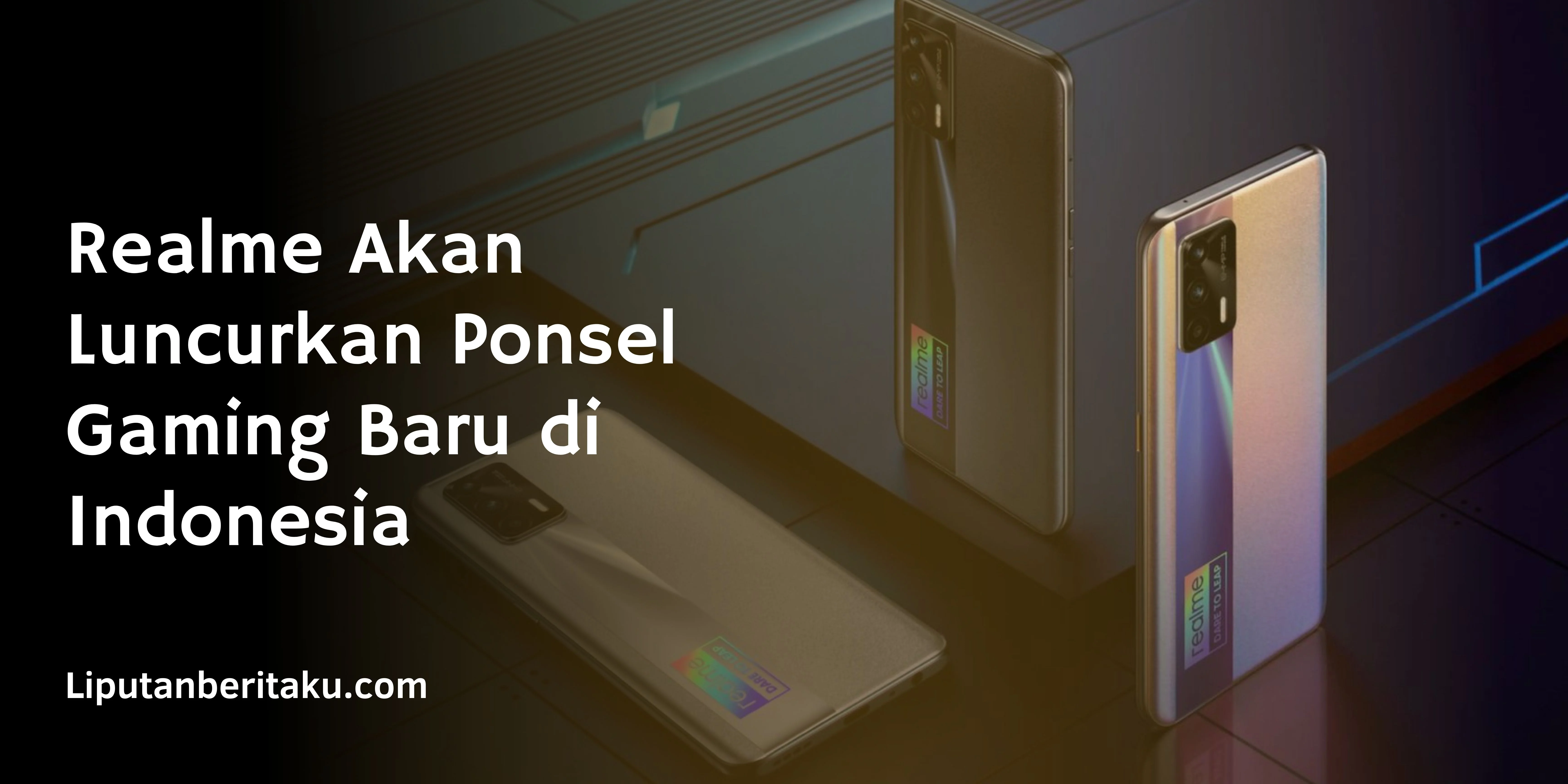 Realme Akan Luncurkan Ponsel Gaming Baru di Indonesia