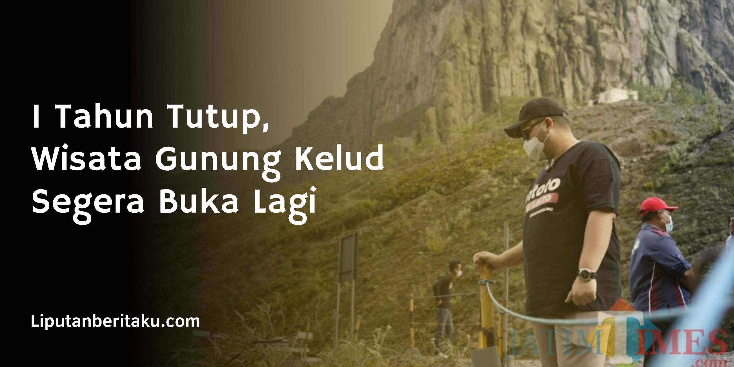 1 Tahun Tutup, Wisata Gunung Kelud Segera Buka Lagi