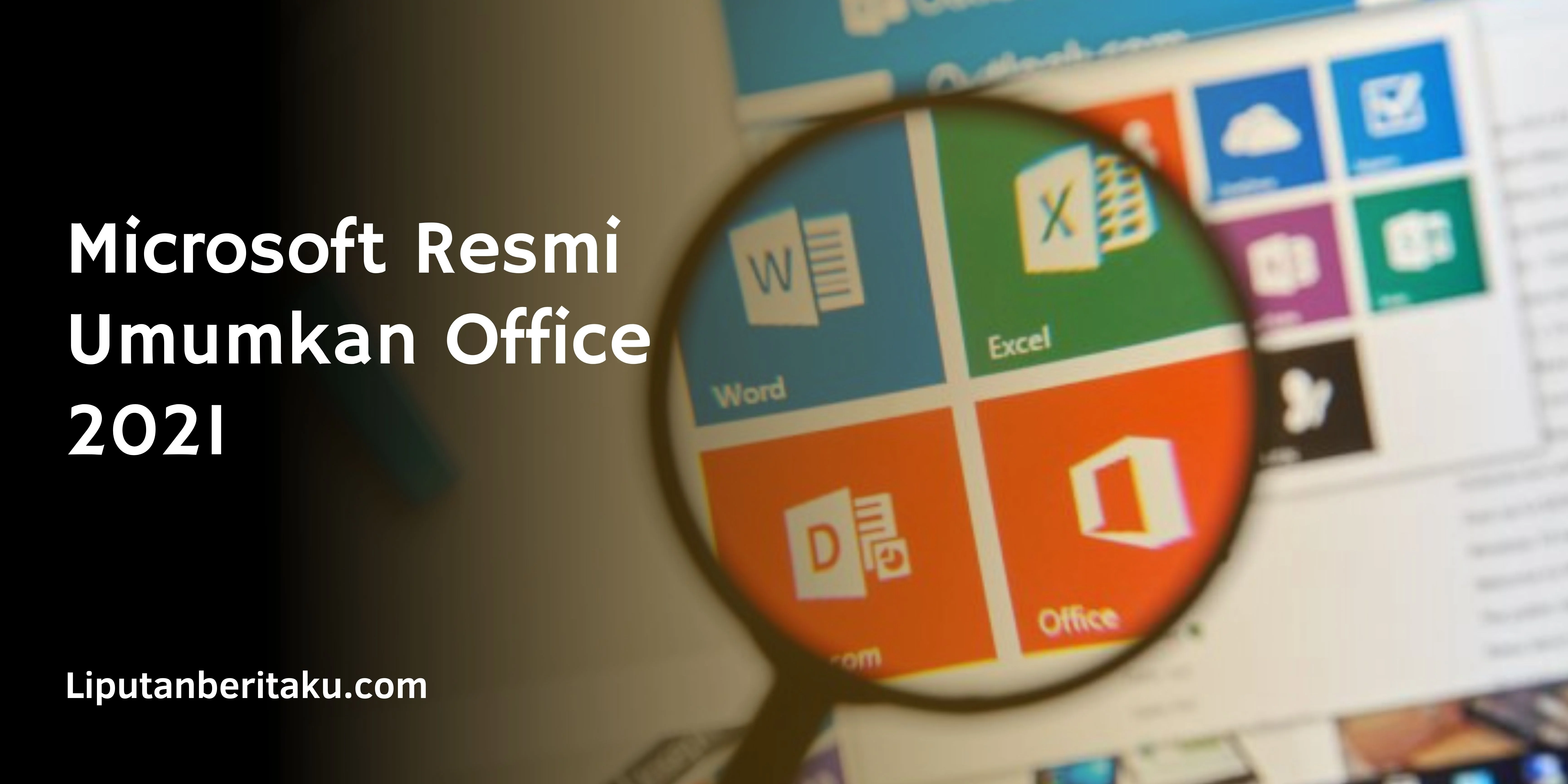 Microsoft Resmi Umumkan Office 2021