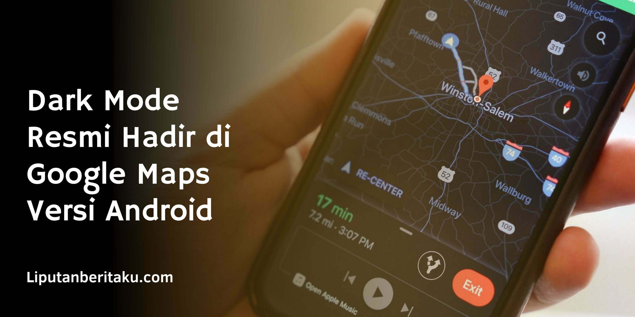 Dark Mode Resmi Hadir di Google Maps Versi Android