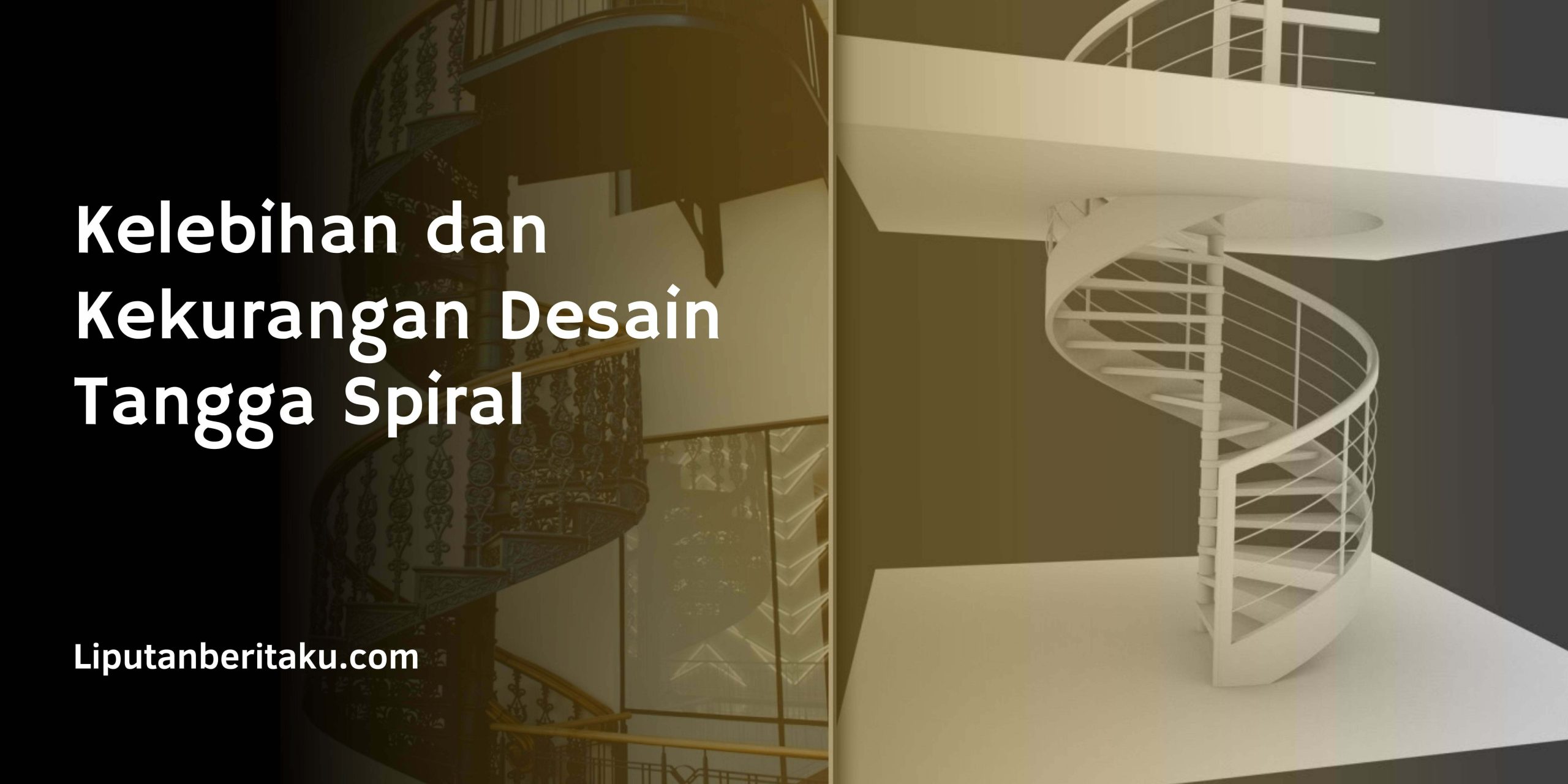 Kelebihan dan Kekurangan Desain Tangga Spiral