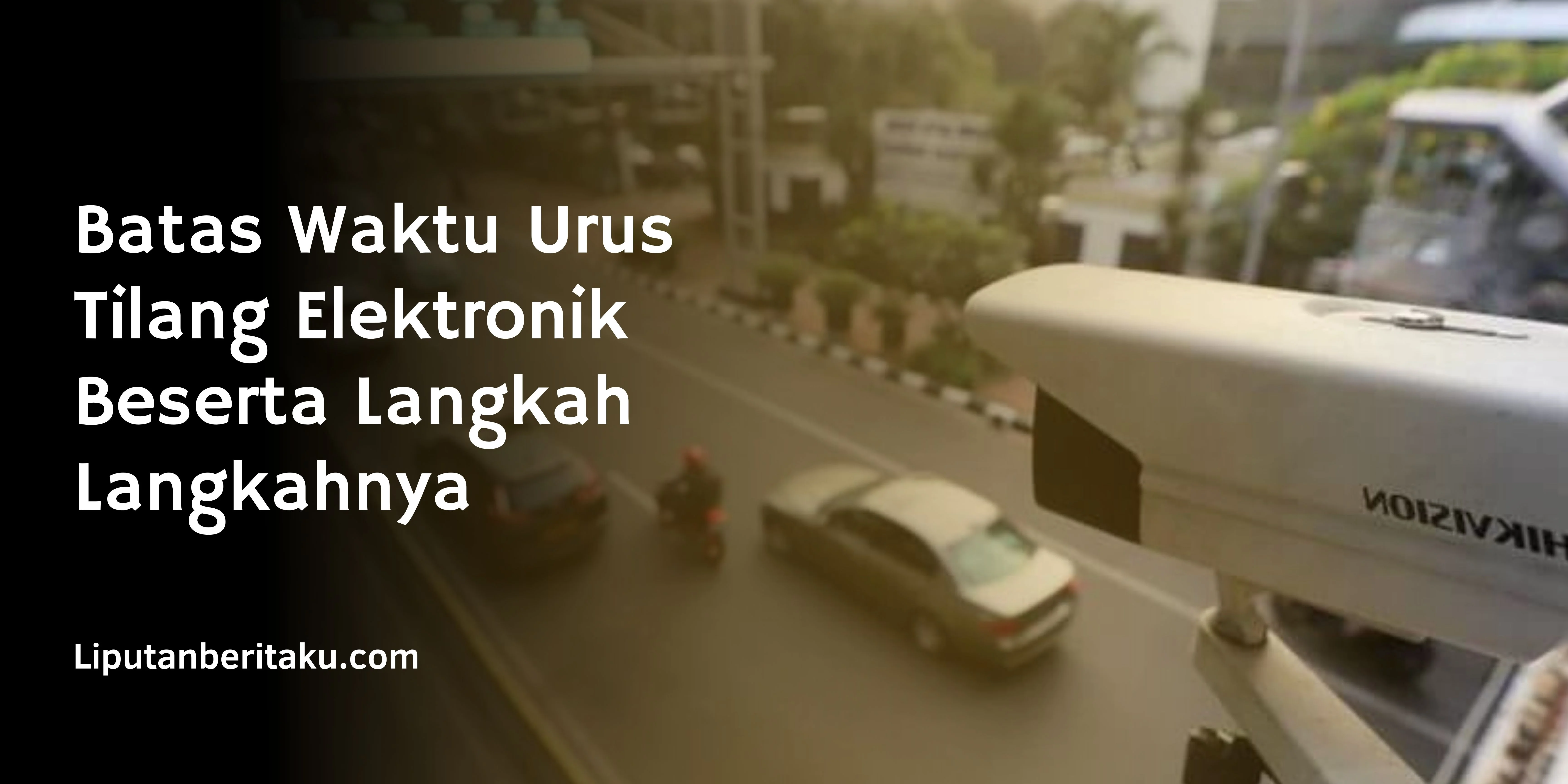 Batas Waktu Urus Tilang Elektronik Beserta Langkah Langkahnya
