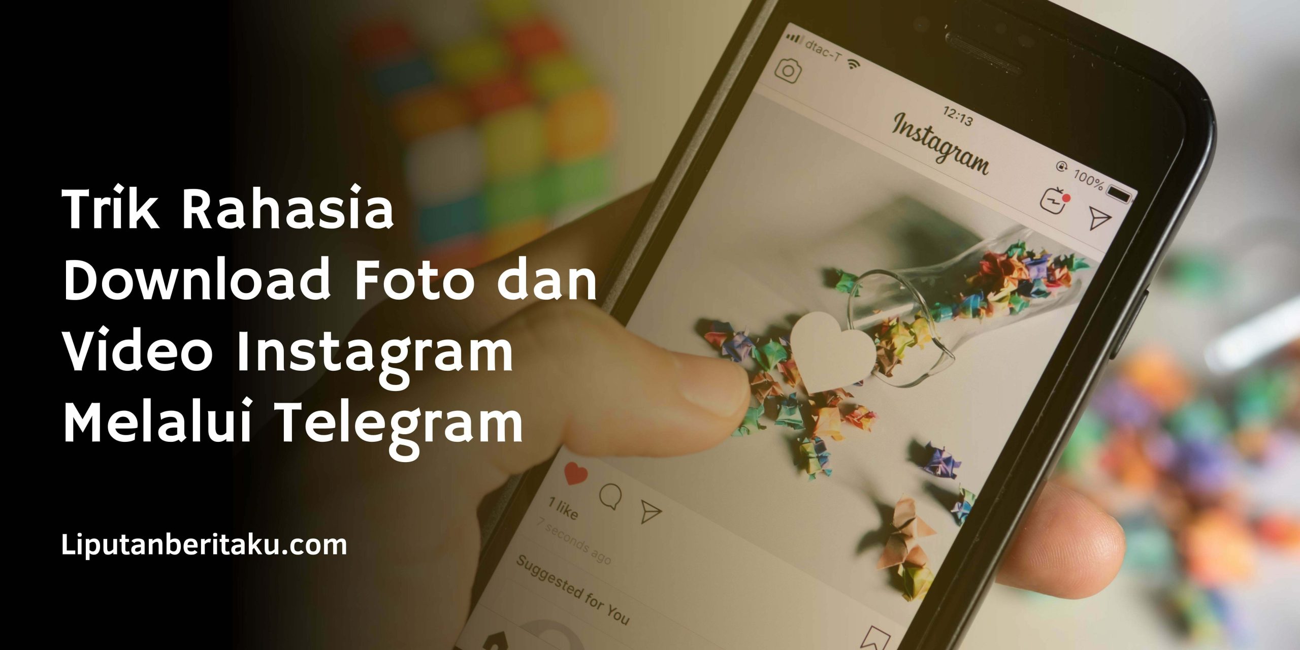 Trik Rahasia Download Foto dan Video Instagram Melalui Telegram Trik Rahasia Download Foto dan Video Instagram Melalui Telegram