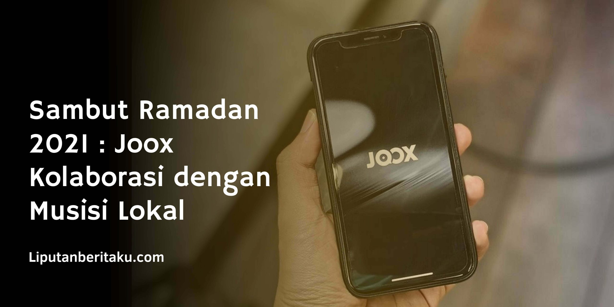 Sambut Ramadan 2021 : Joox Kolaborasi dengan Musisi Lokal Sambut Ramadan 2021 : Joox Kolaborasi dengan Musisi Lokal