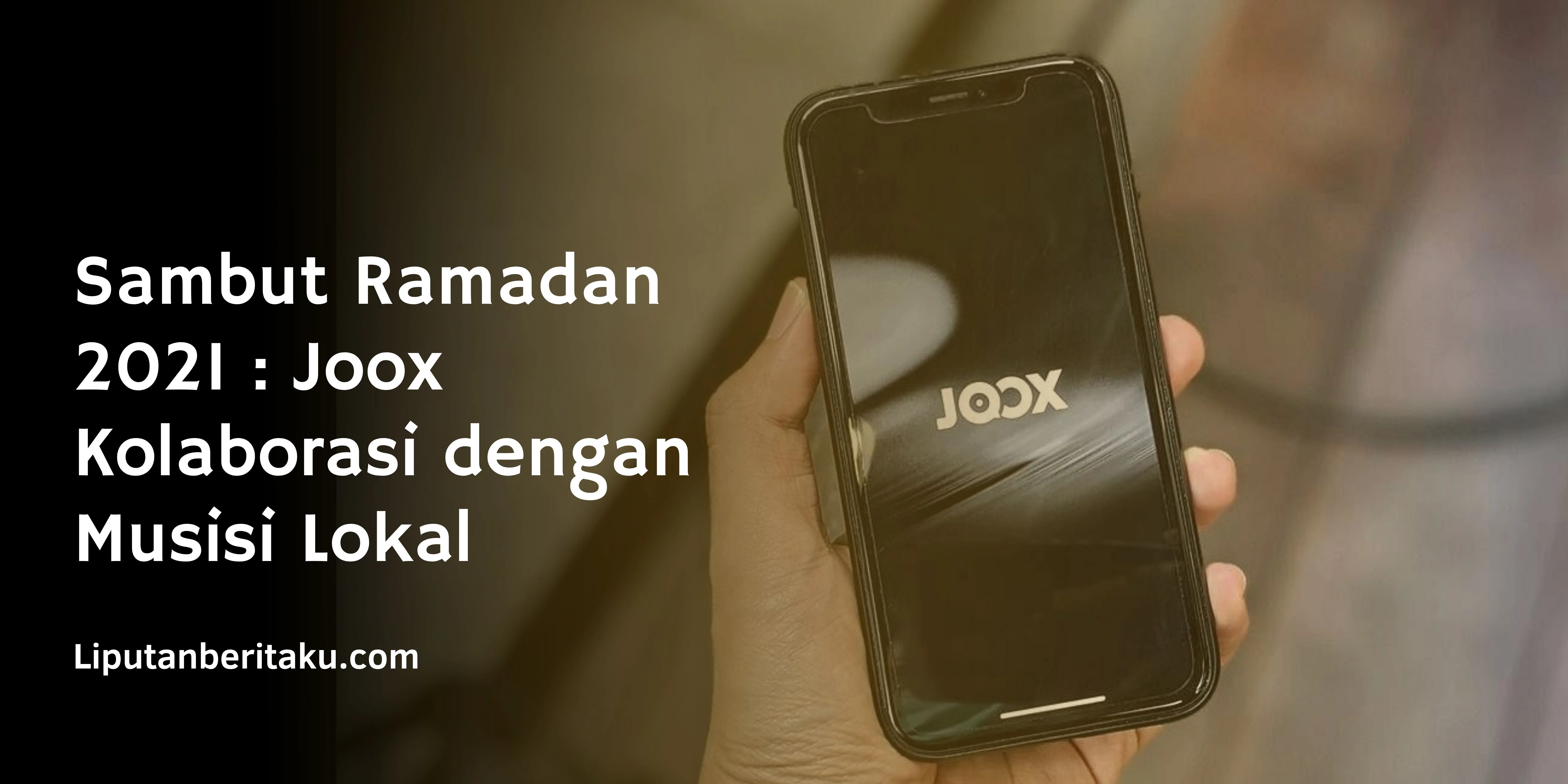 Sambut Ramadan 2021 : Joox Kolaborasi dengan Musisi Lokal