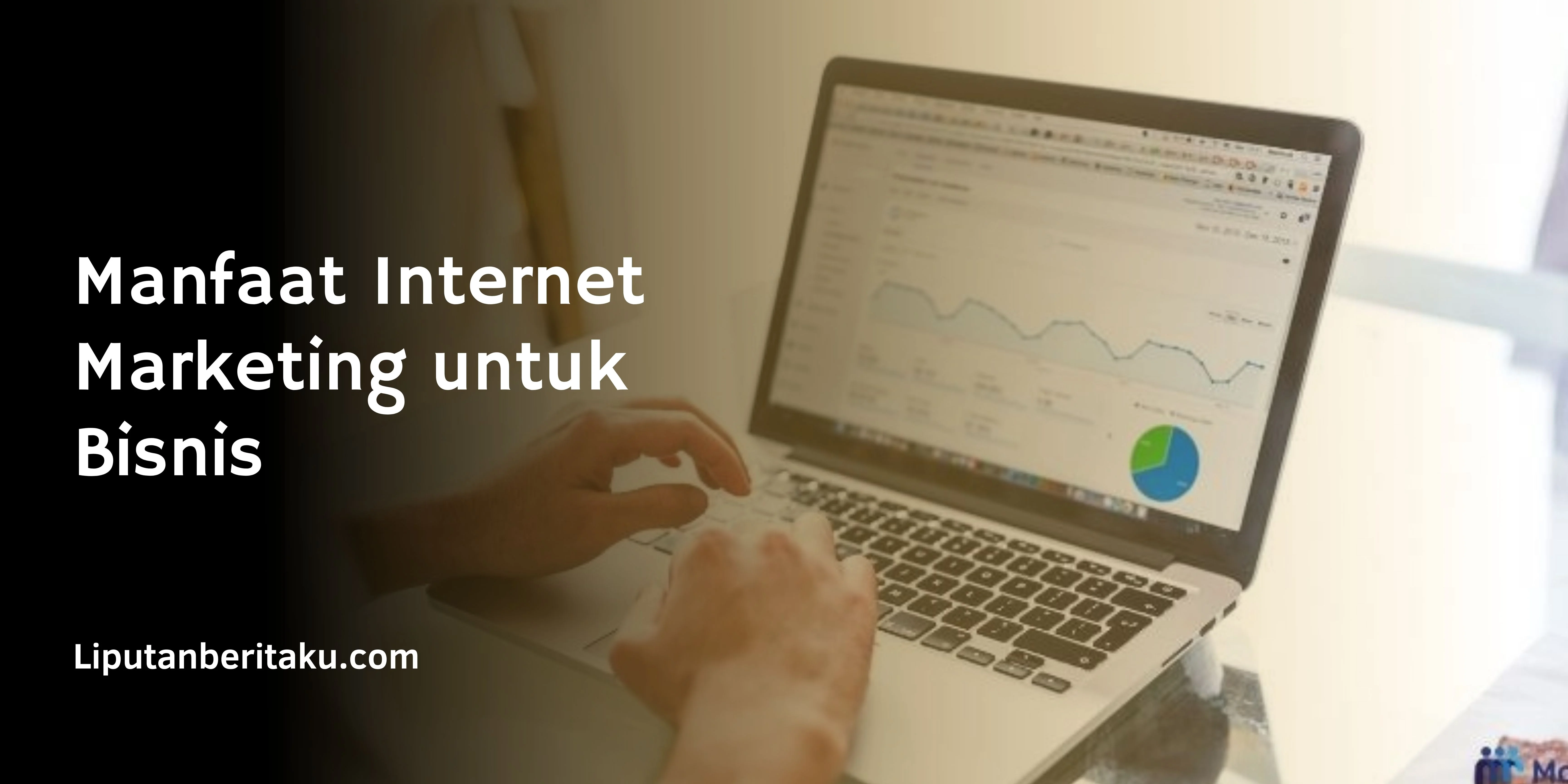 Manfaat Internet Marketing untuk Bisnis