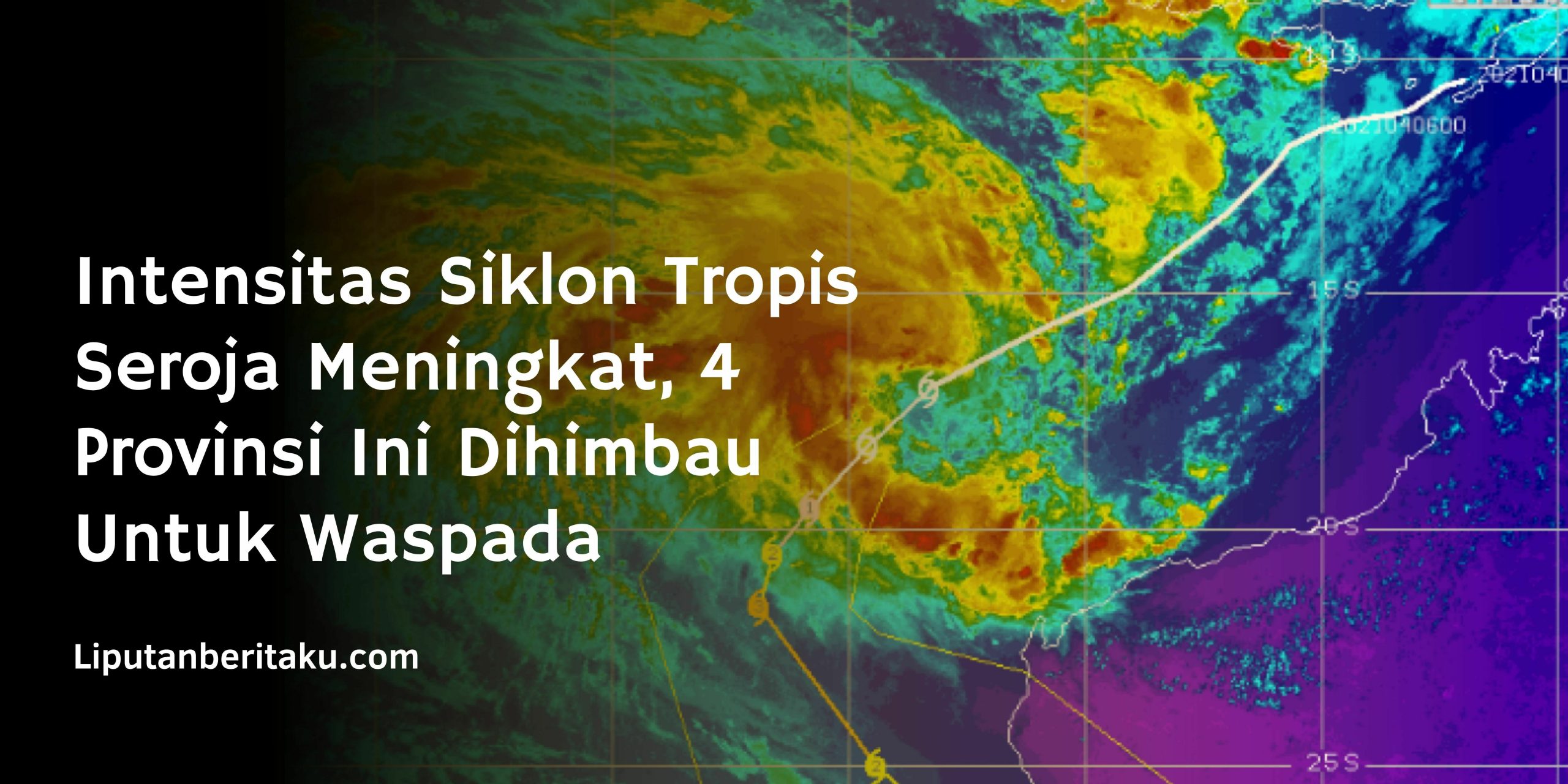 Intensitas Siklon Tropis Seroja Meningkat, 4 Provinsi Ini Dihimbau Untuk Waspada Intensitas Siklon Tropis Seroja Meningkat, 4 Provinsi Ini Dihimbau Untuk Waspada