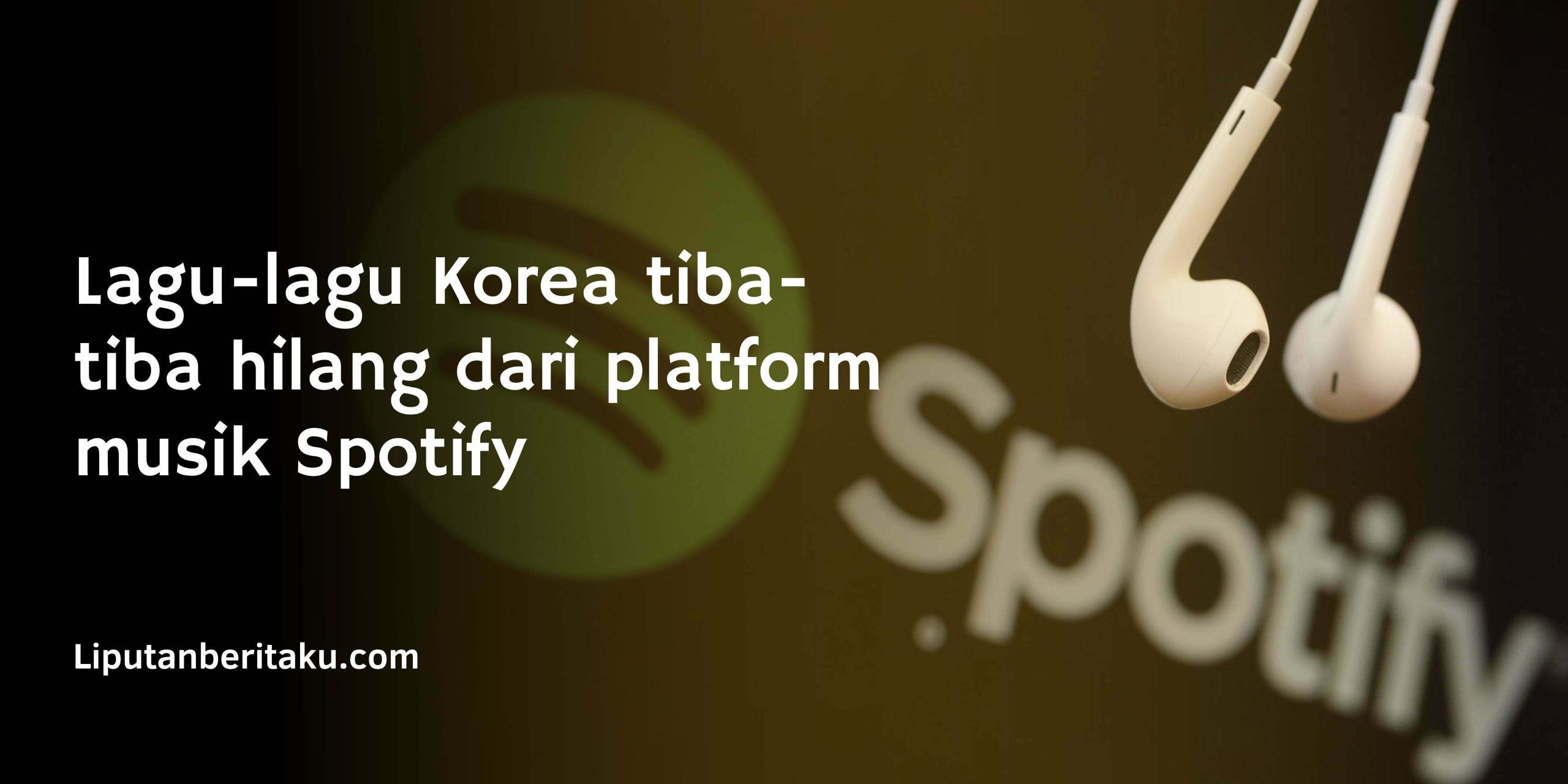 Lagu-lagu Korea tiba-tiba hilang dari platform musik Spotify