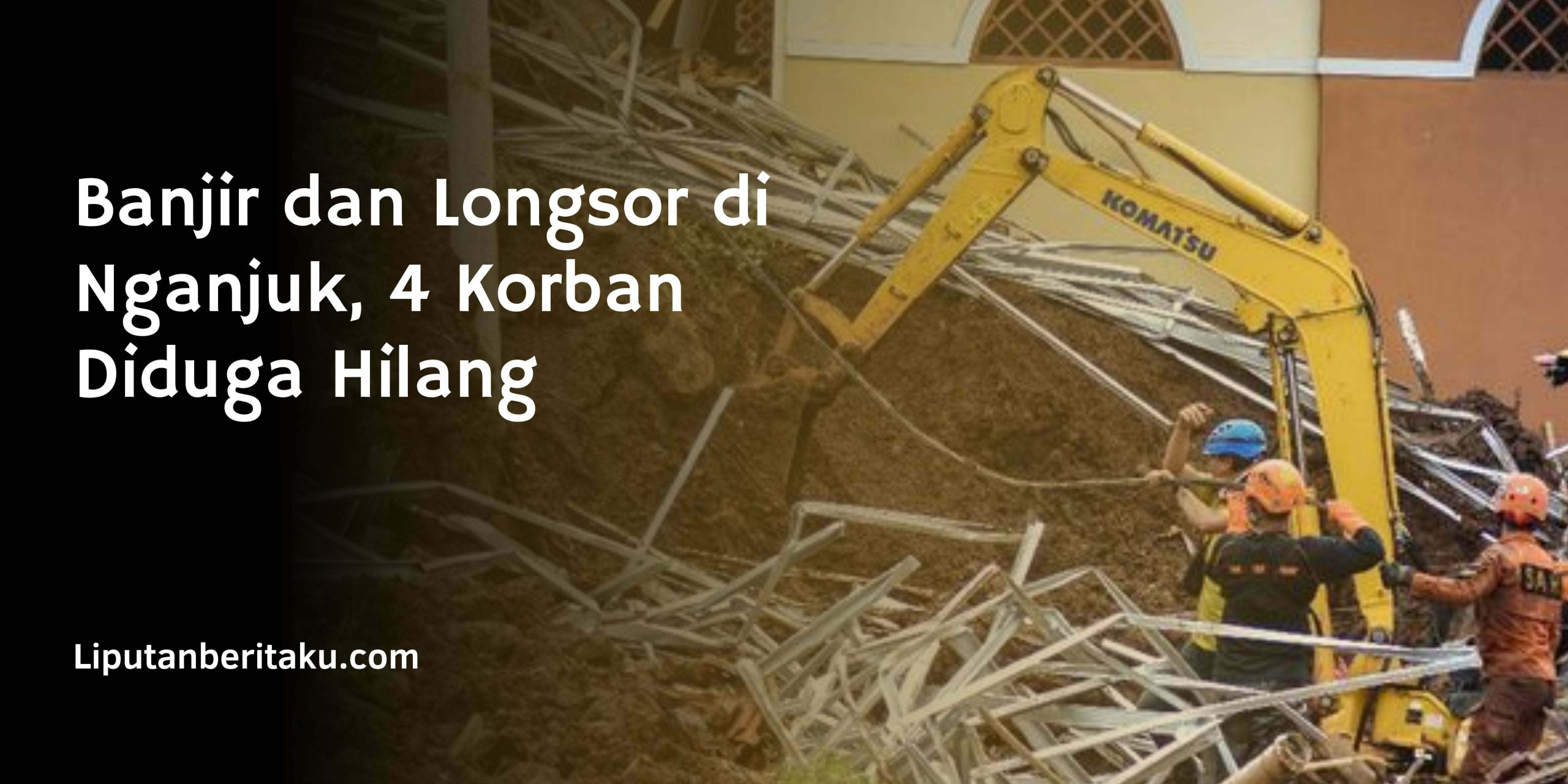 Banjir dan Longsor di Nganjuk, 4 Korban Diduga Hilang
