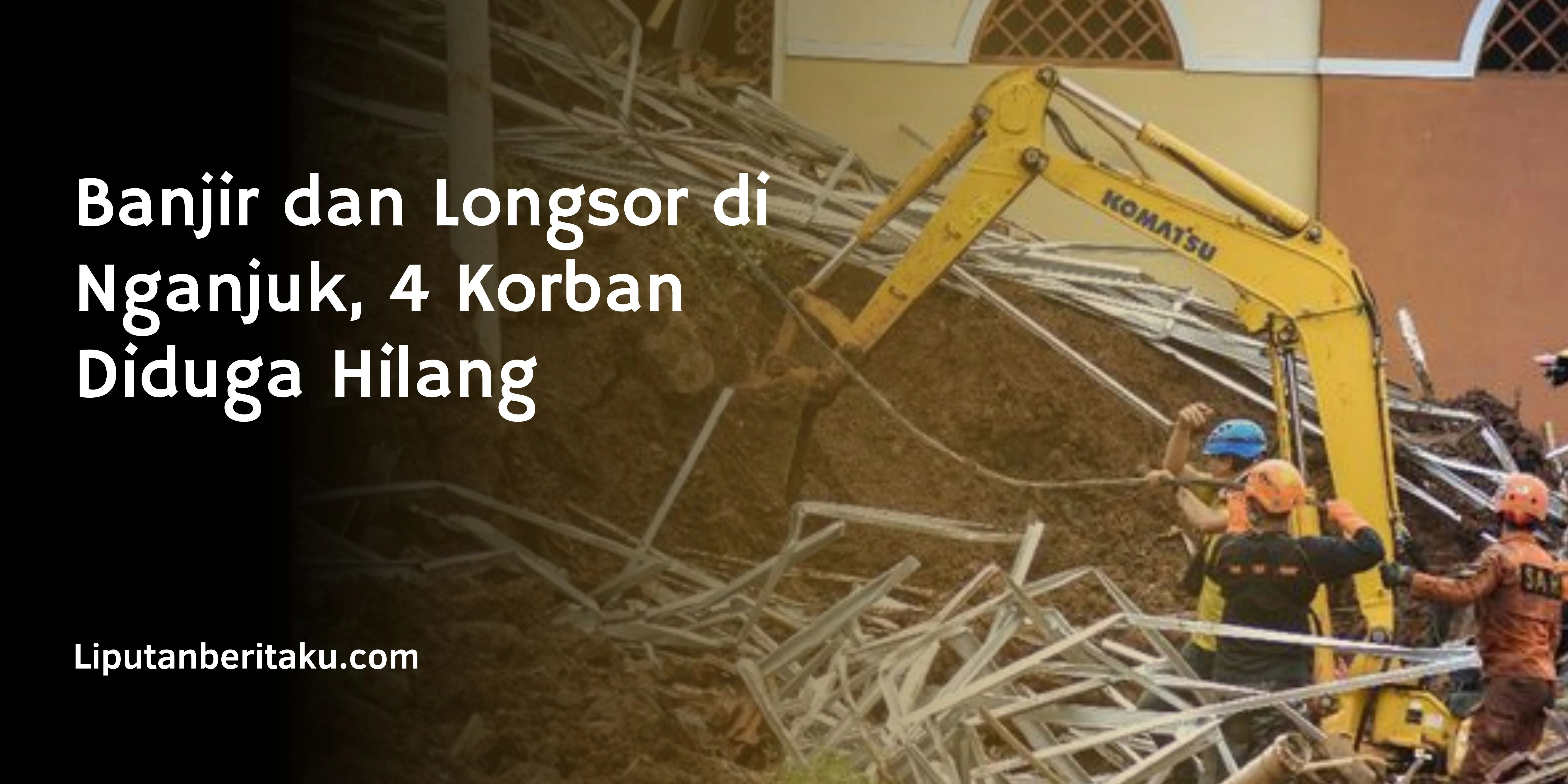 Banjir dan Longsor di Nganjuk, 4 Korban Diduga Hilang