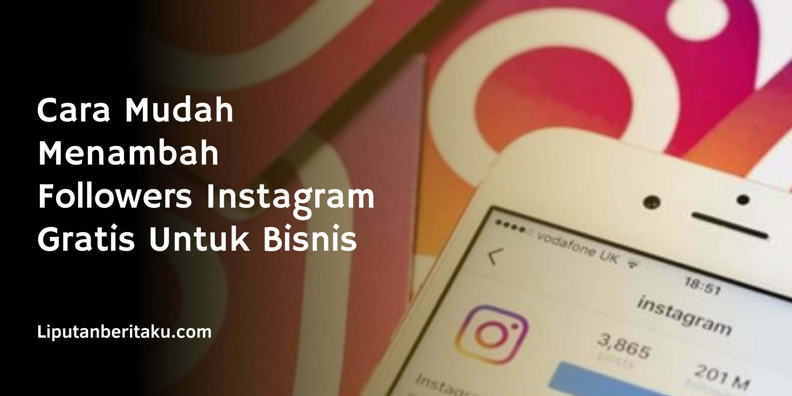 Cara Mudah Menambah Followers Instagram Gratis Untuk Bisnis