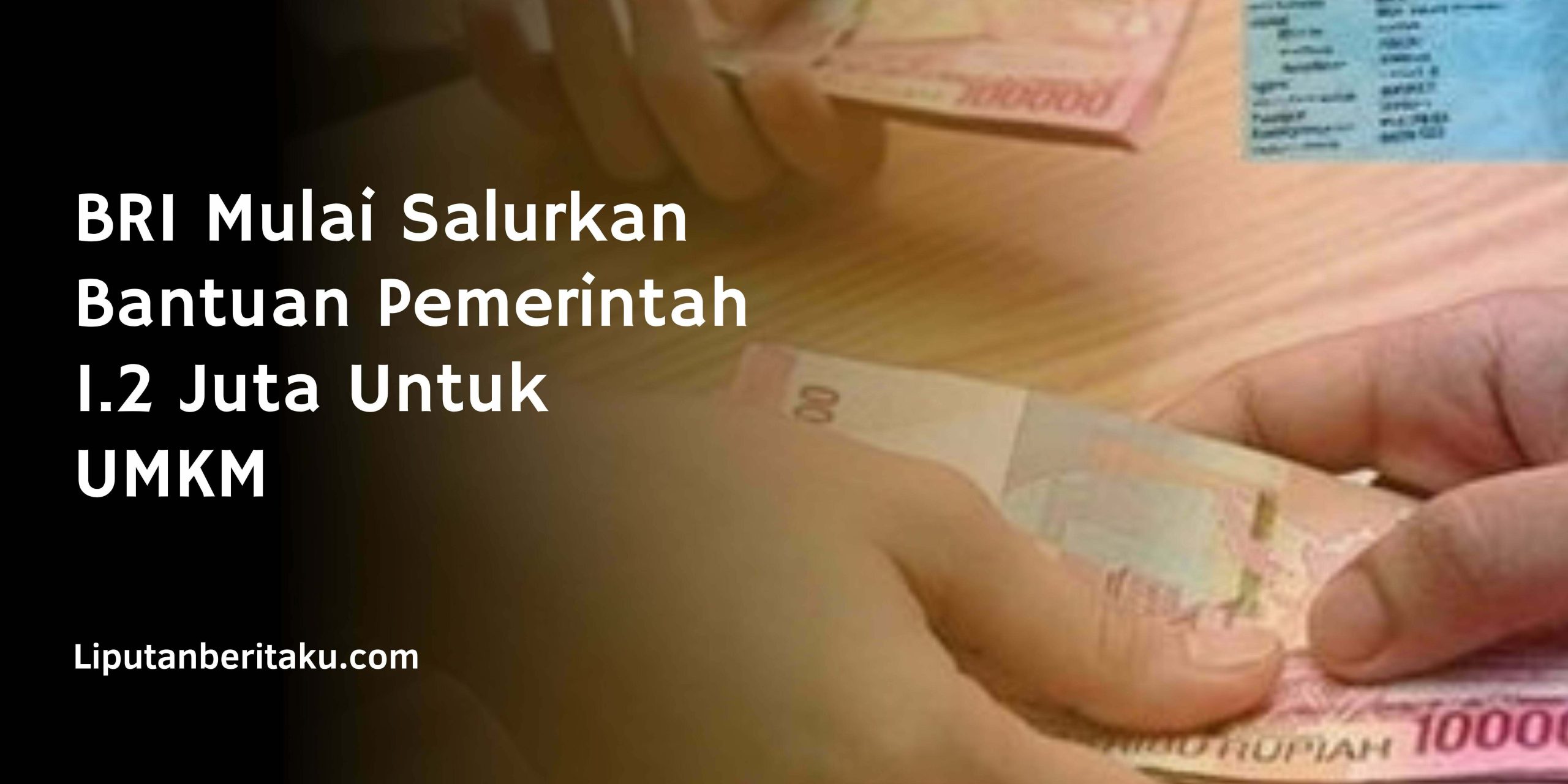 BRI Mulai Salurkan Bantuan Pemerintah 1.2 Juta Untuk UMKM