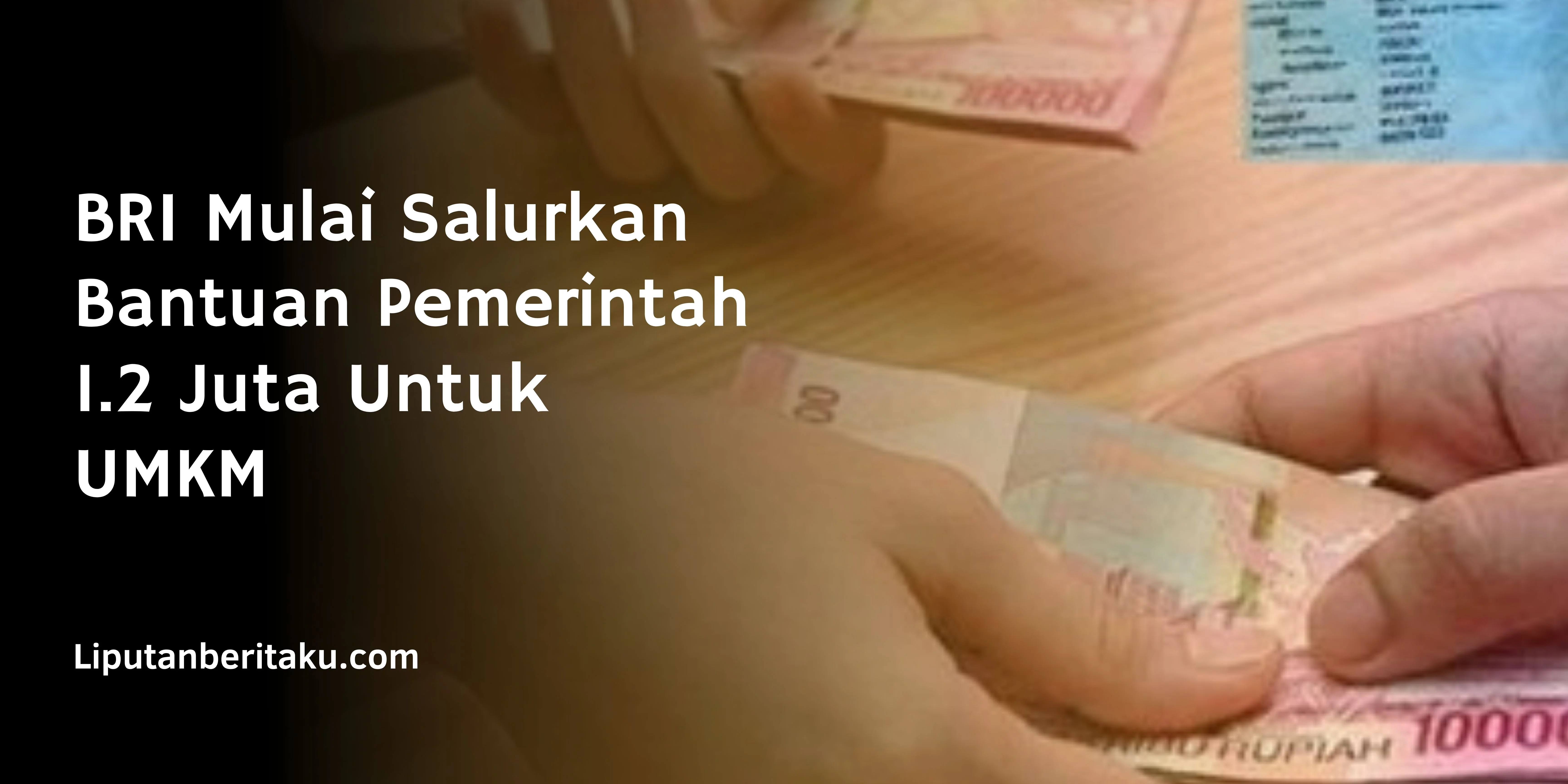 BRI Mulai Salurkan Bantuan Pemerintah 1.2 Juta Untuk UMKM