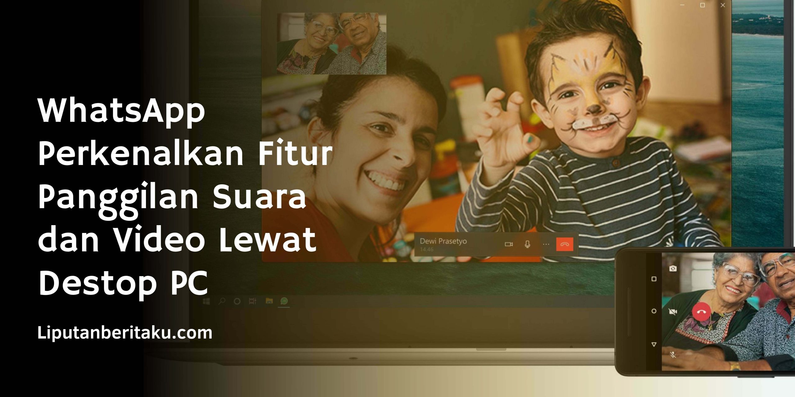 WhatsApp Perkenalkan Fitur Panggilan Suara dan Video Lewat Destop PC