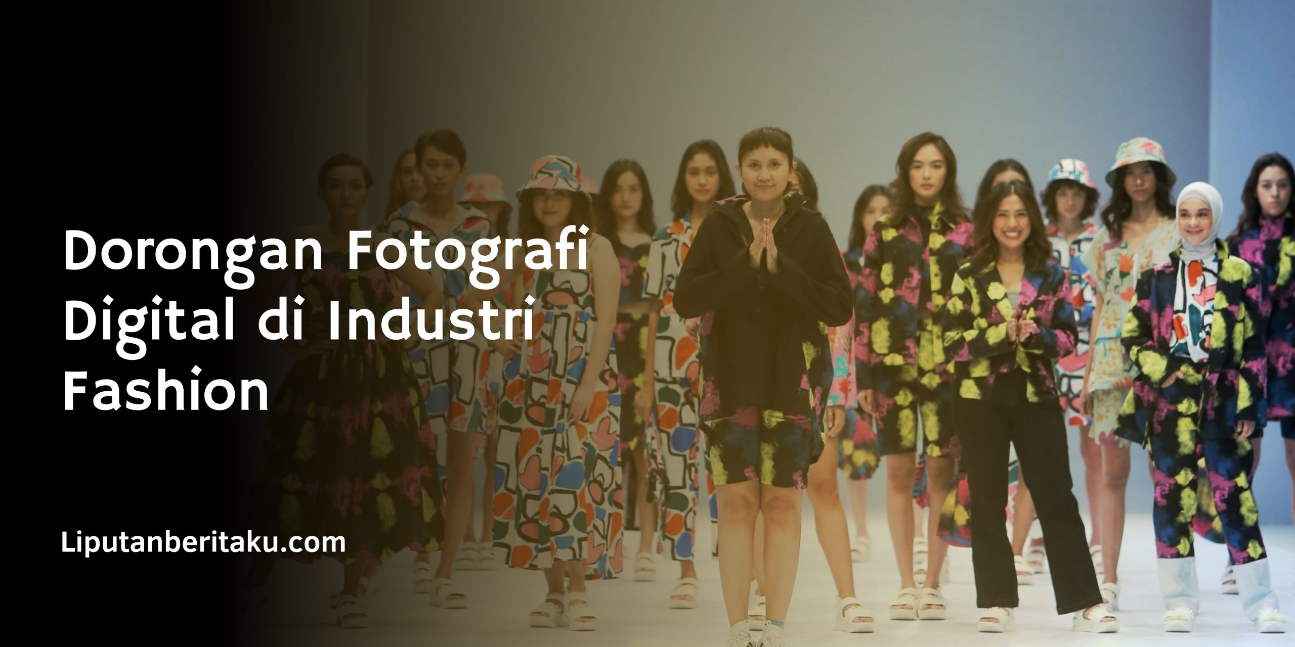 Dorongan Fotografi Digital di Industri Fashion