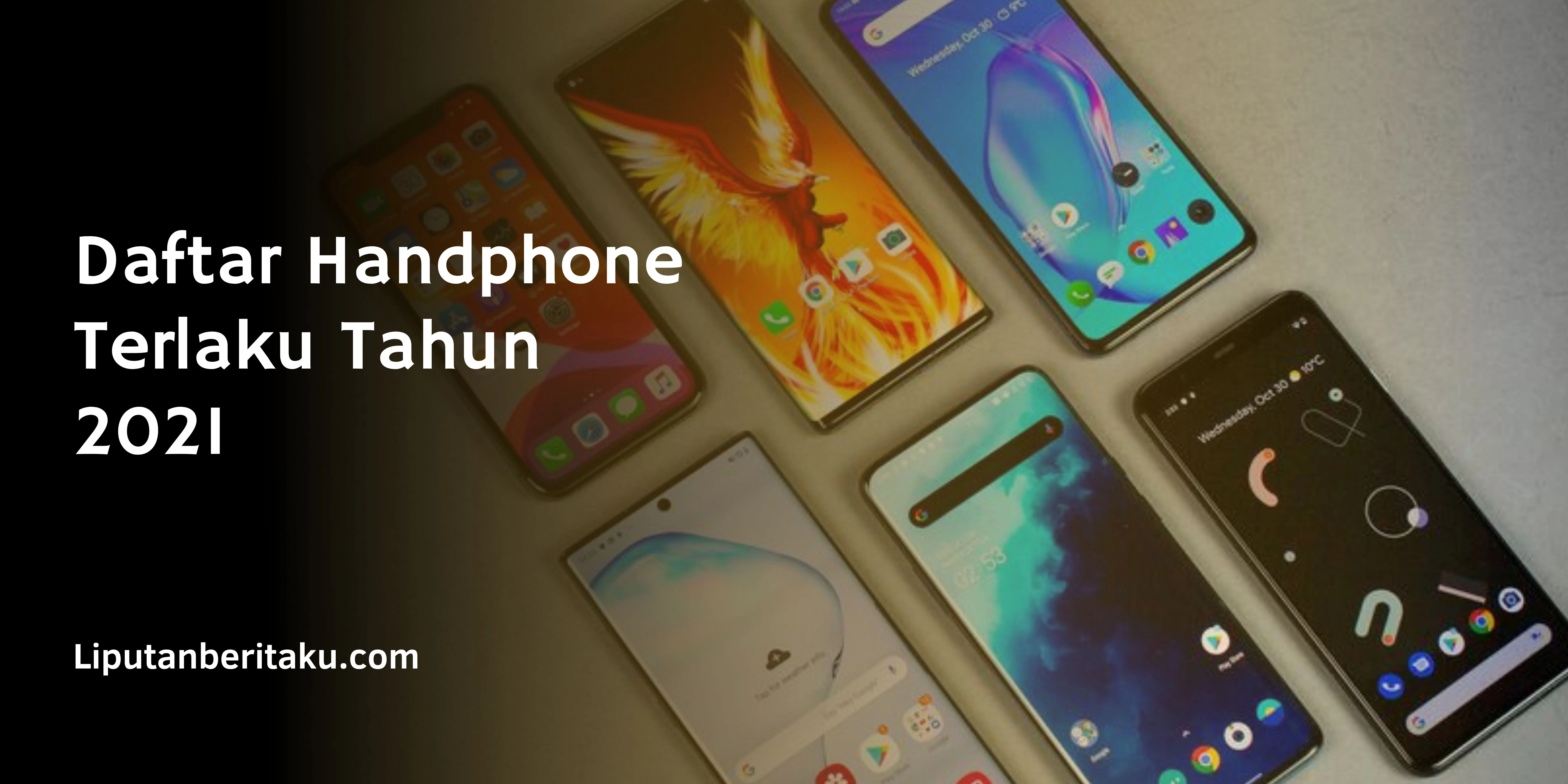 Daftar Handphone Terlaku Tahun 2021