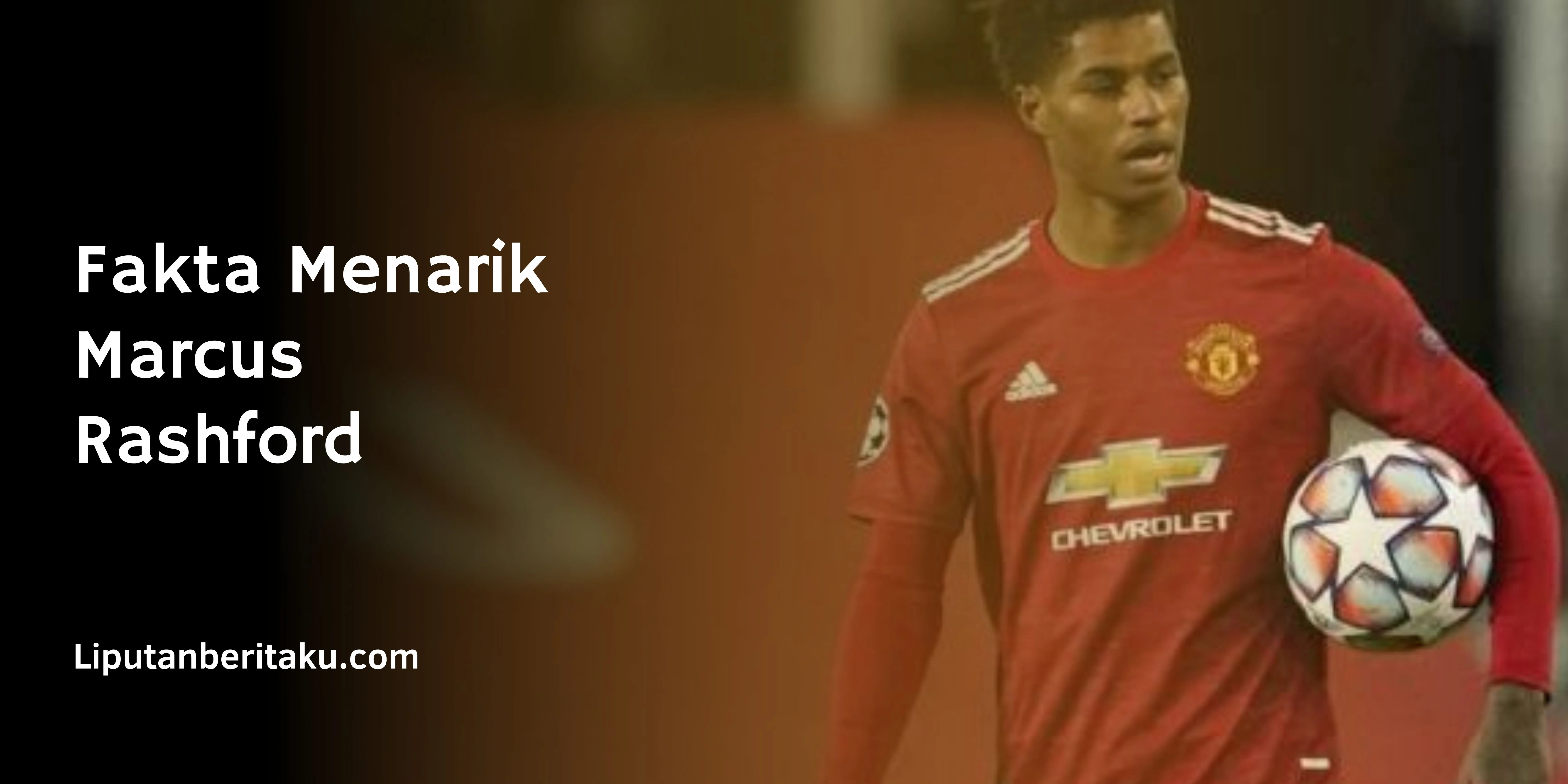 Fakta Menarik Marcus Rashford