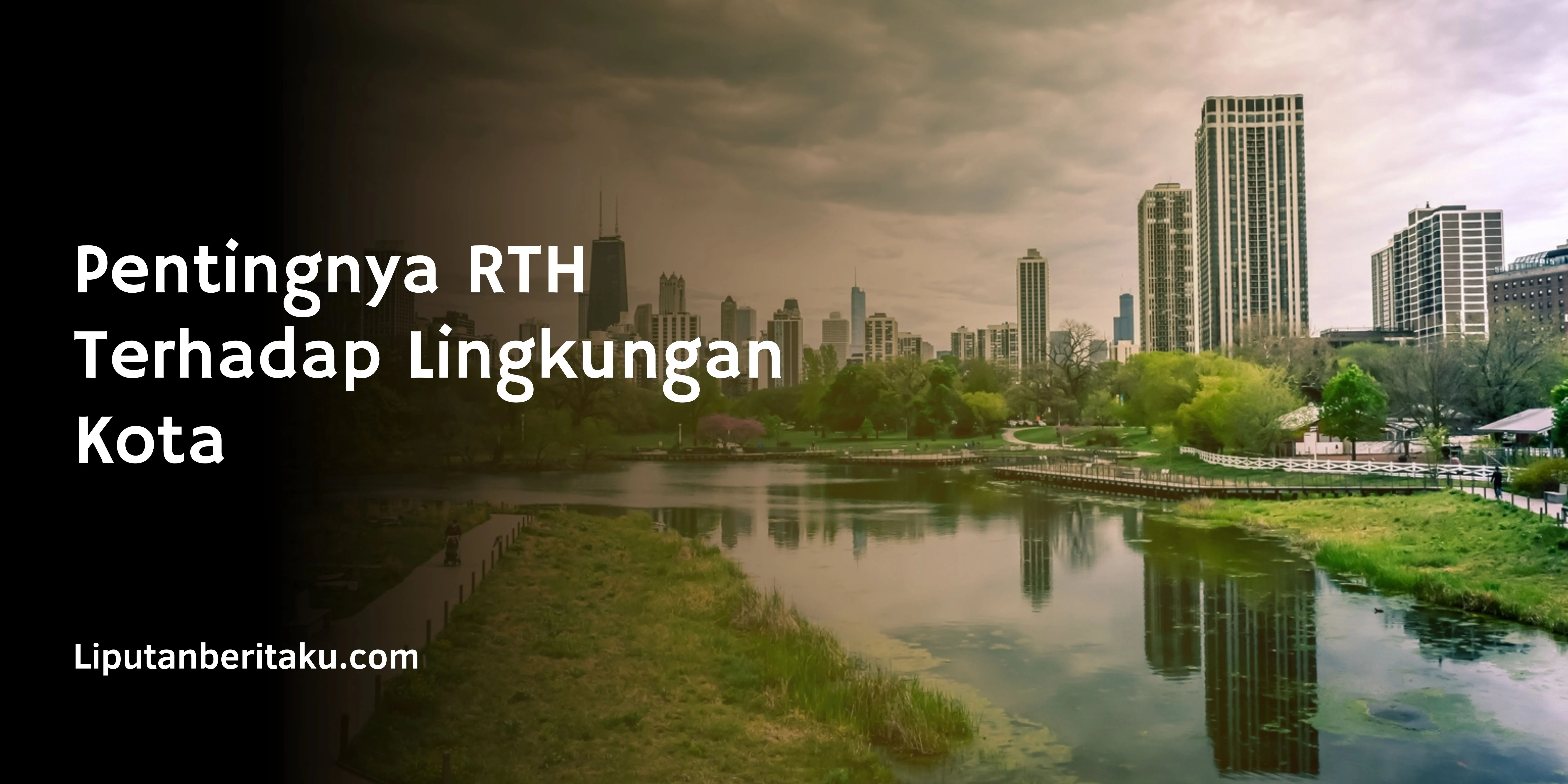 Pentingnya RTH Terhadap Lingkungan Kota