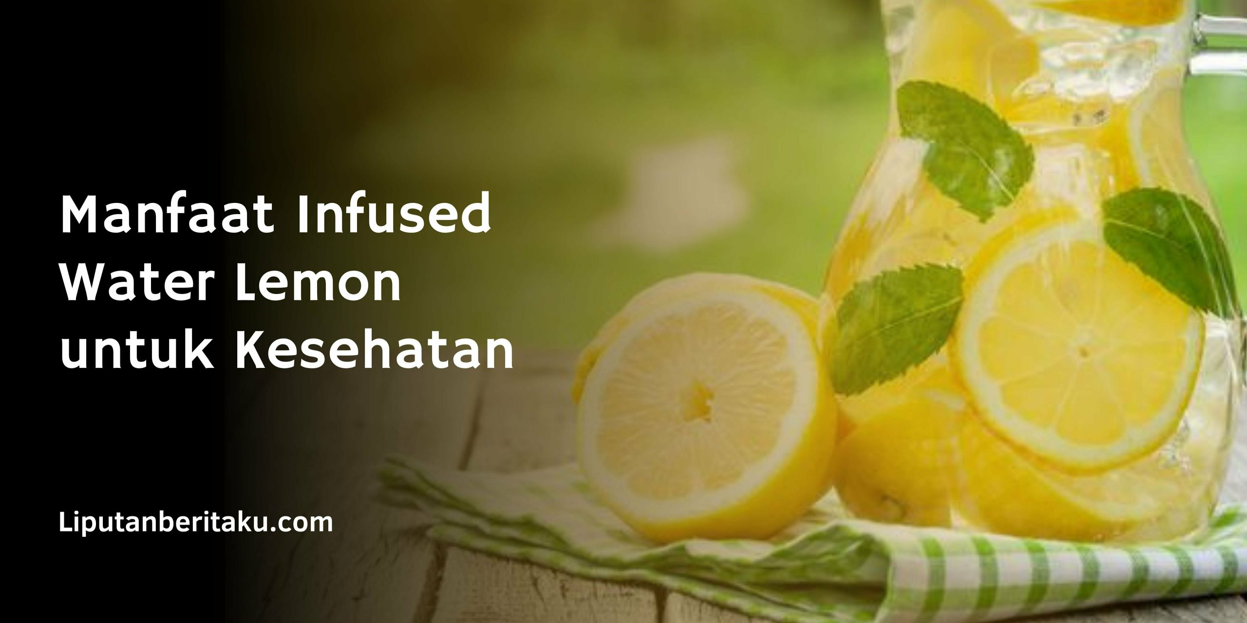 Manfaat Infused Water Lemon untuk Kesehatan