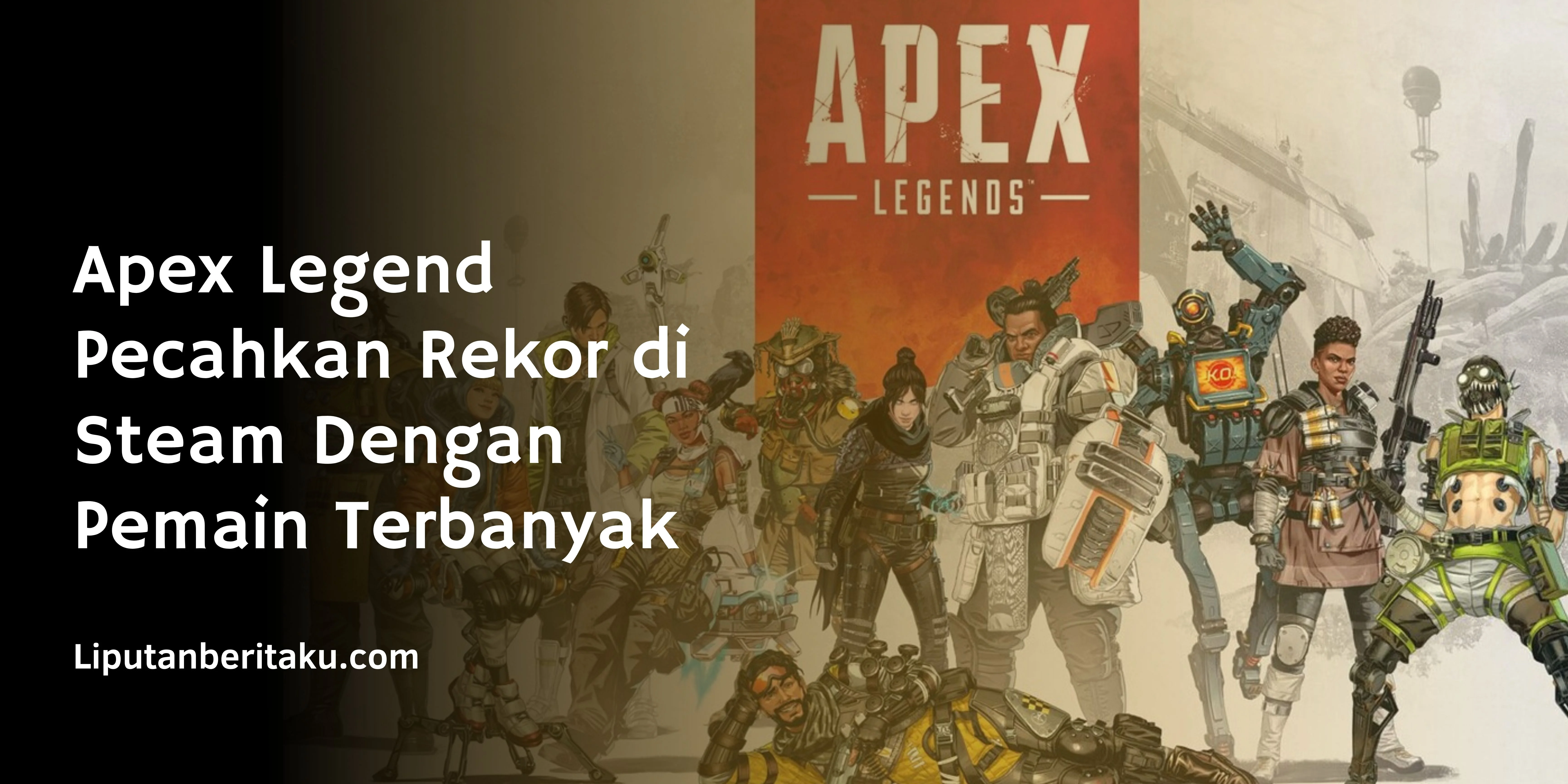 Apex Legend Pecahkan Rekor di Steam Dengan Pemain Terbanyak