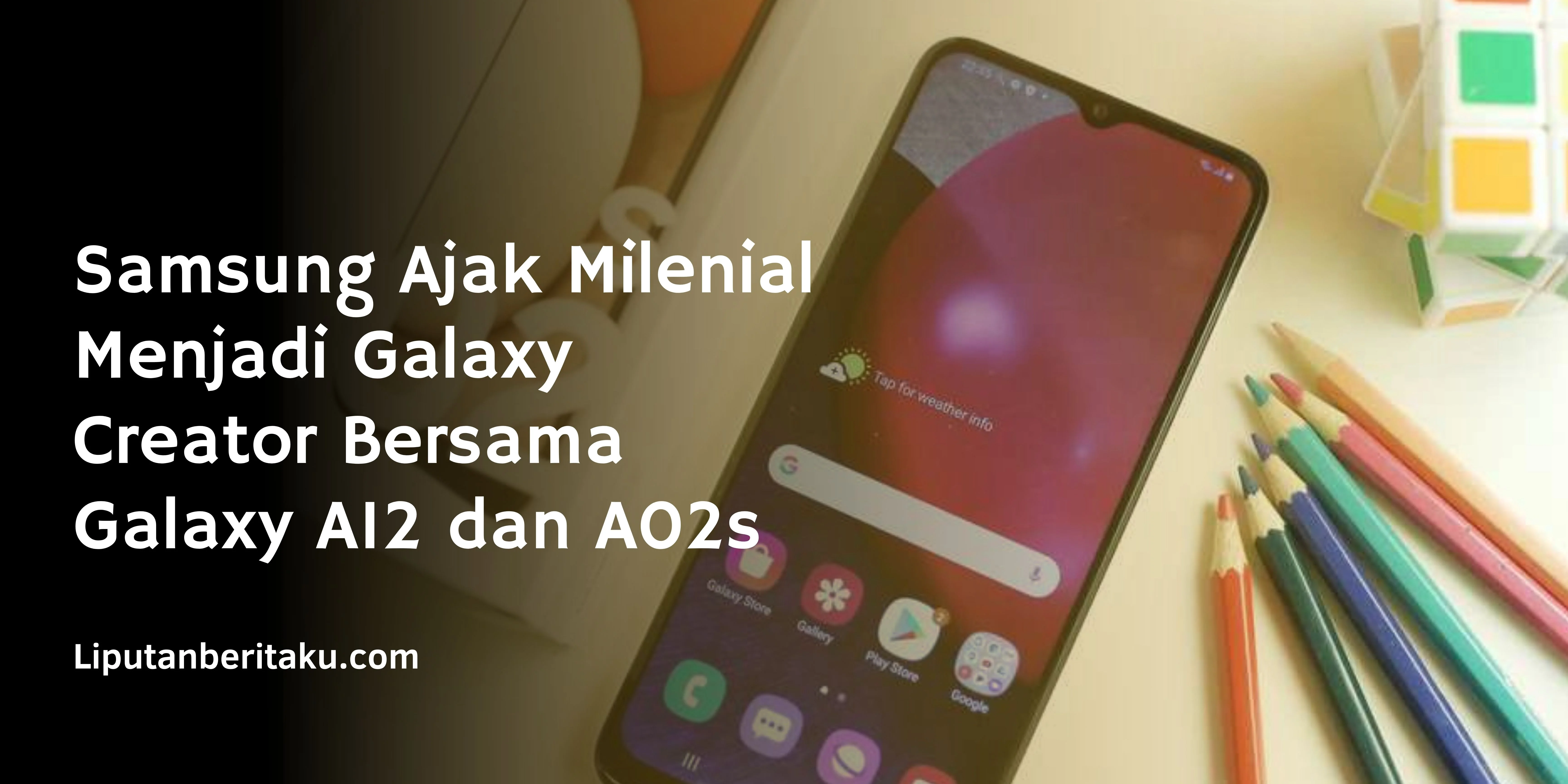 Samsung Ajak Milenial Menjadi Galaxy Creator Bersama Galaxy A12 dan A02s