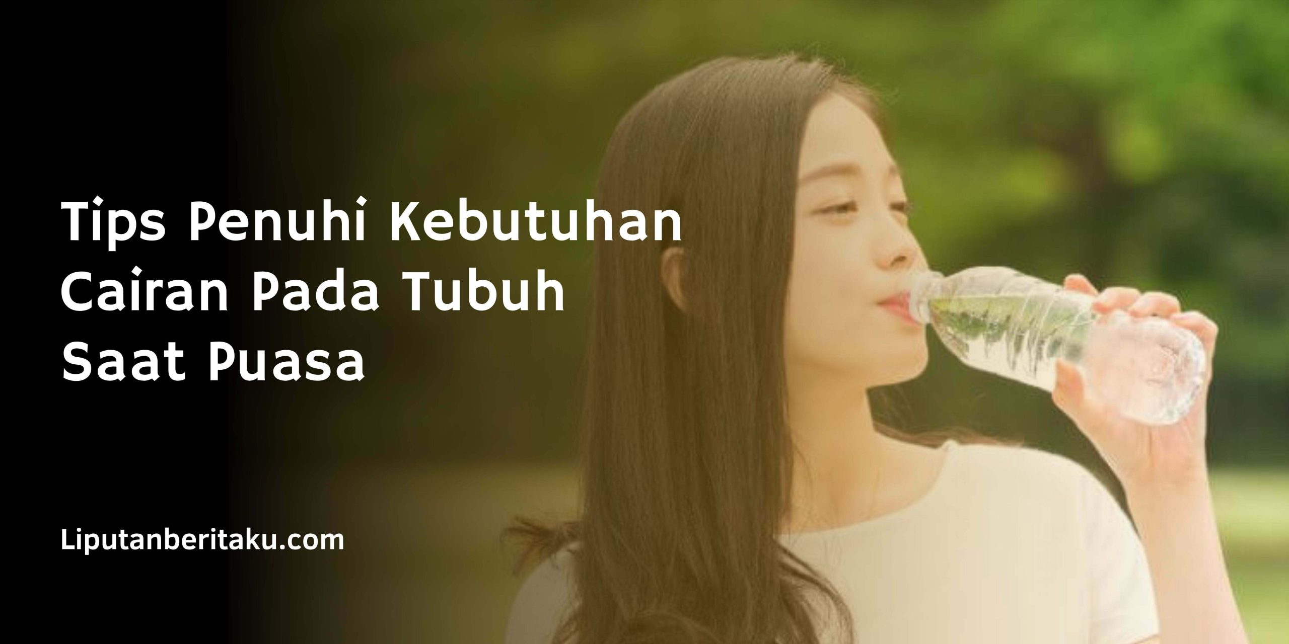 Tips Penuhi Kebutuhan Cairan Pada Tubuh