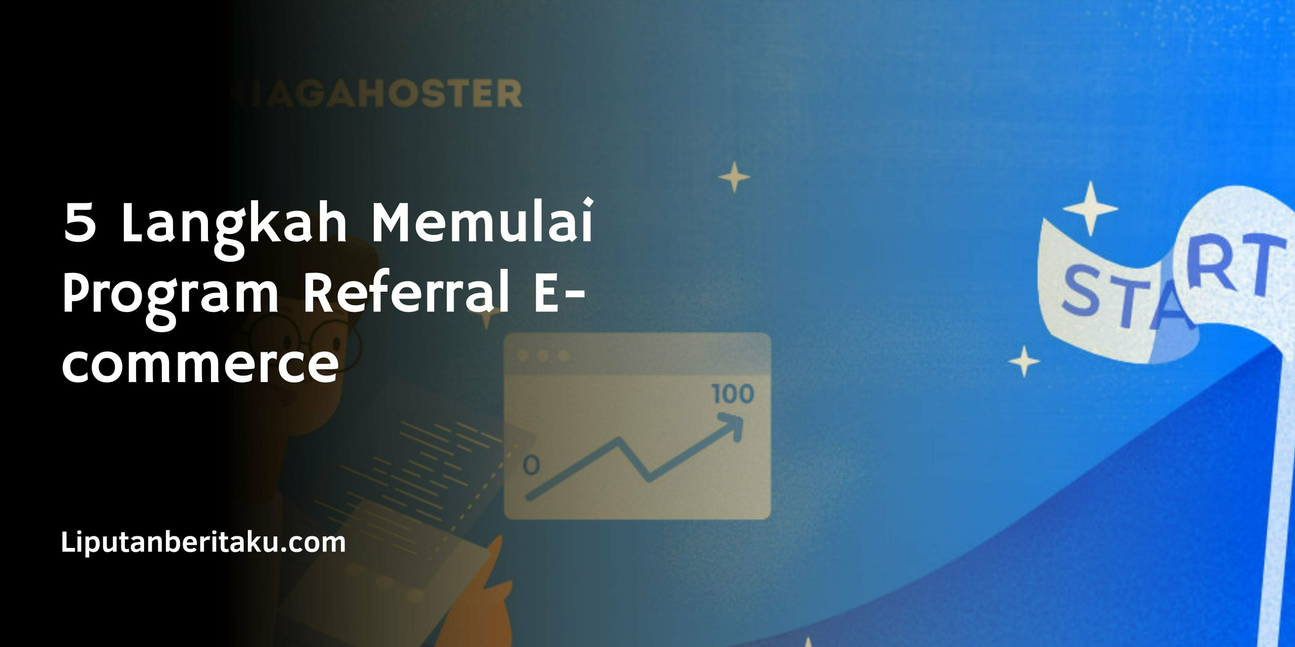 5 Langkah Memulai Program Referral E-commerce