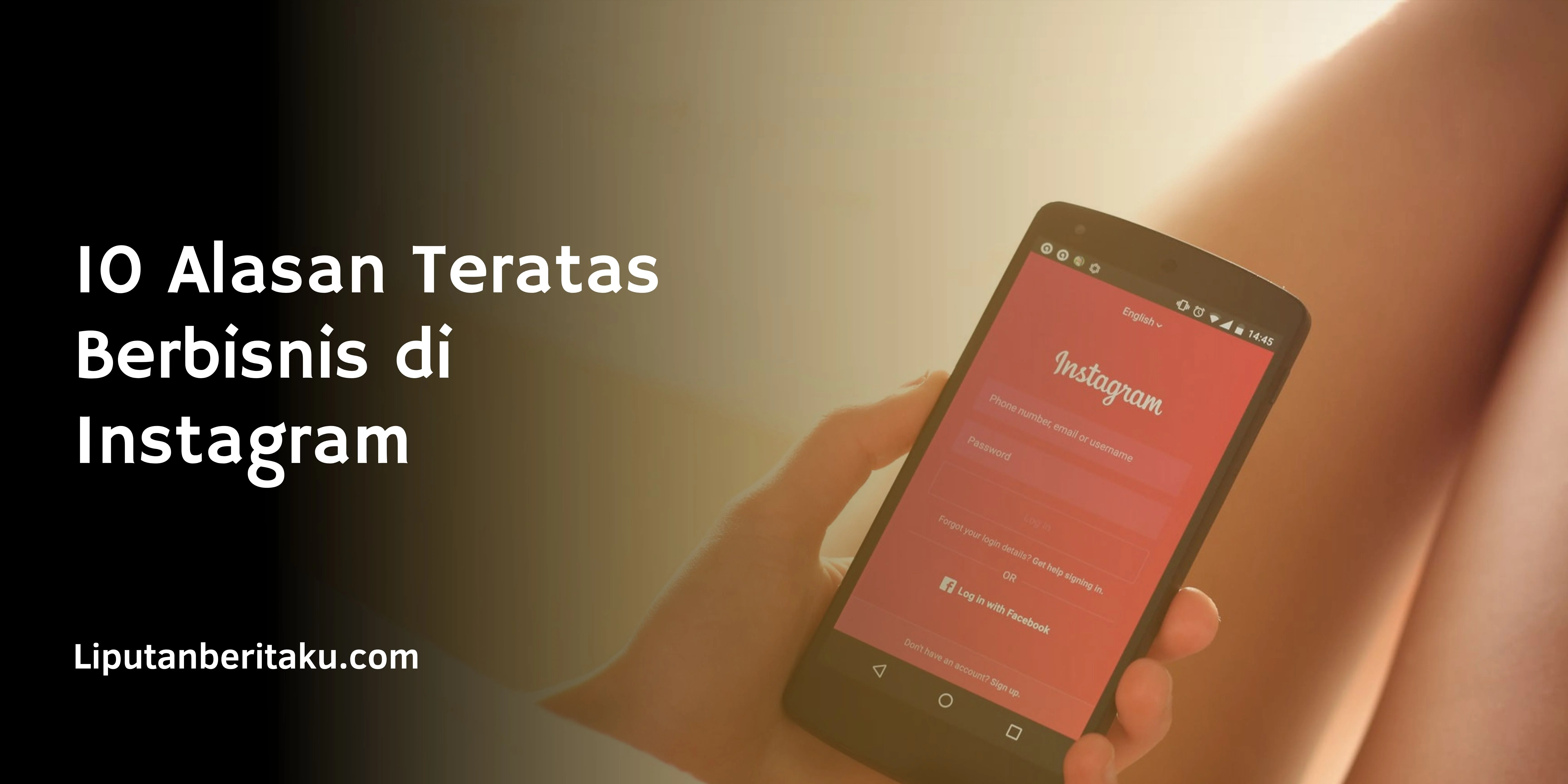 10 Alasan Teratas Berbisnis di Instagram