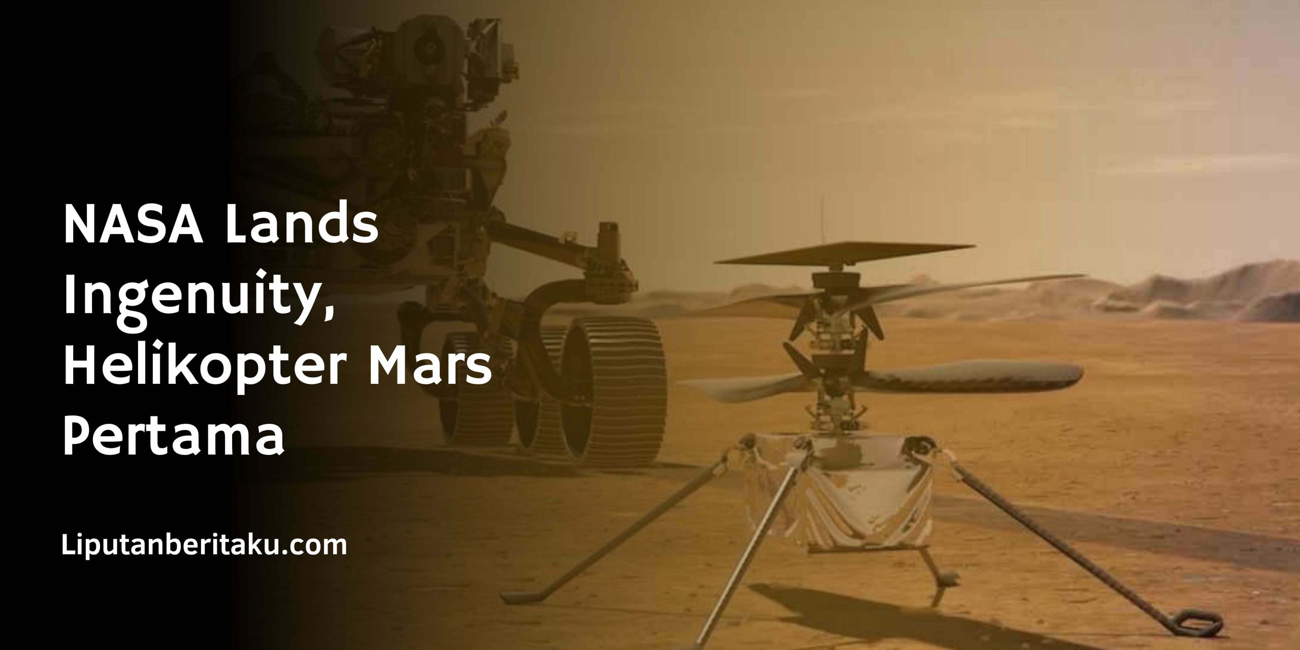 NASA Lands Ingenuity, Helikopter Mars Pertama