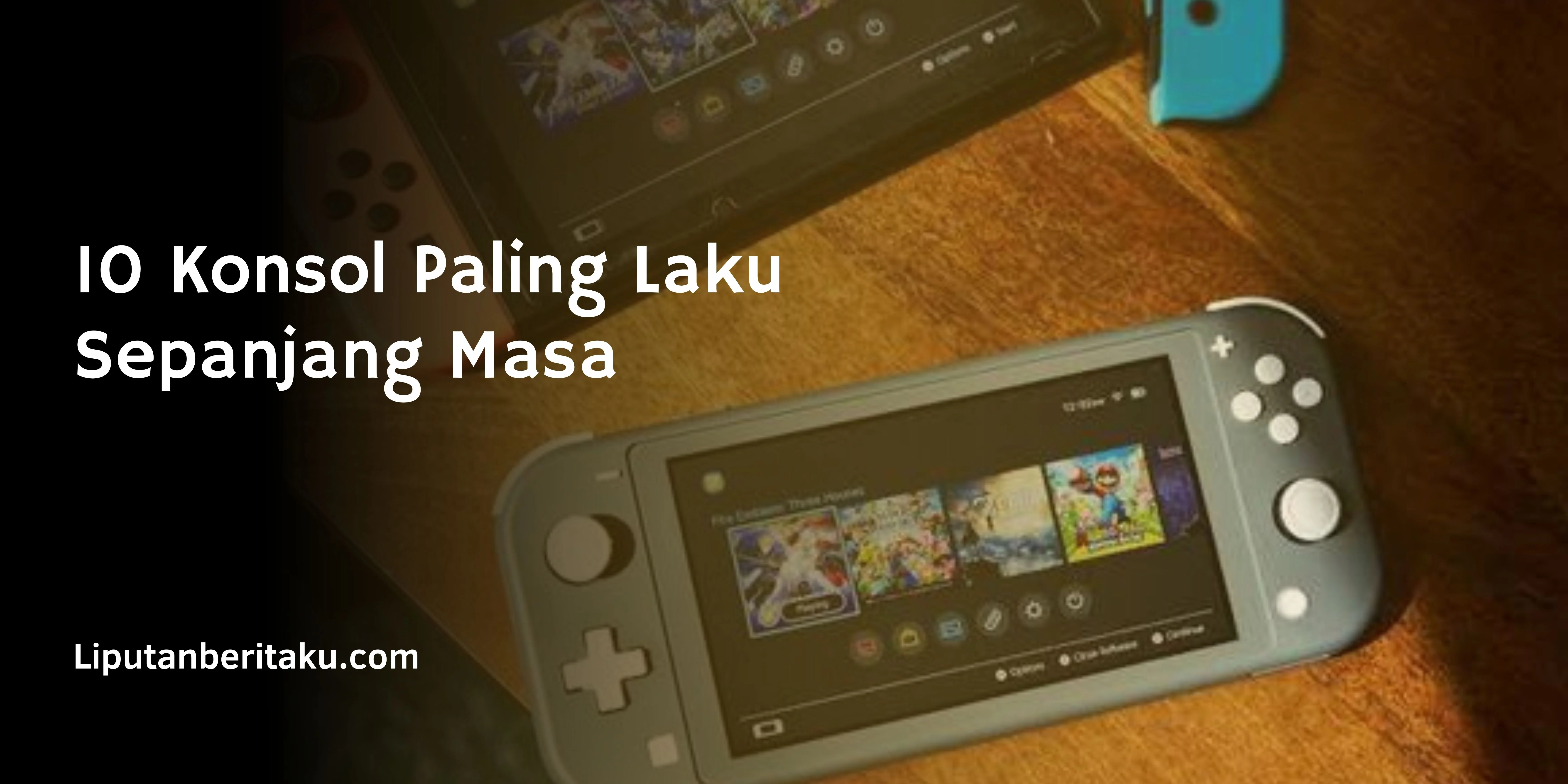 10 Konsol Paling Laku Sepanjang Masa