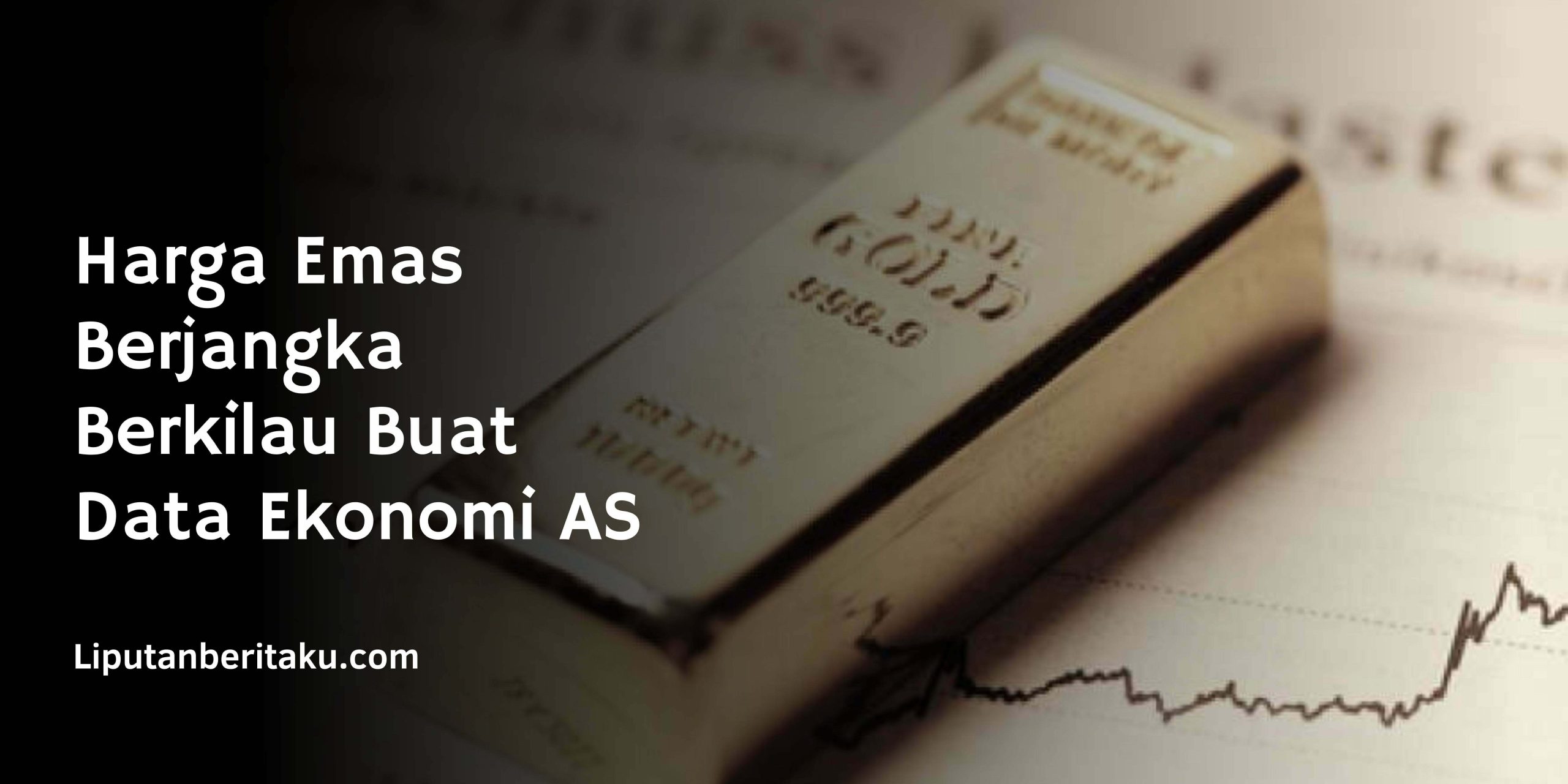 Harga Emas Berjangka Berkilau Buat Data Ekonomi AS