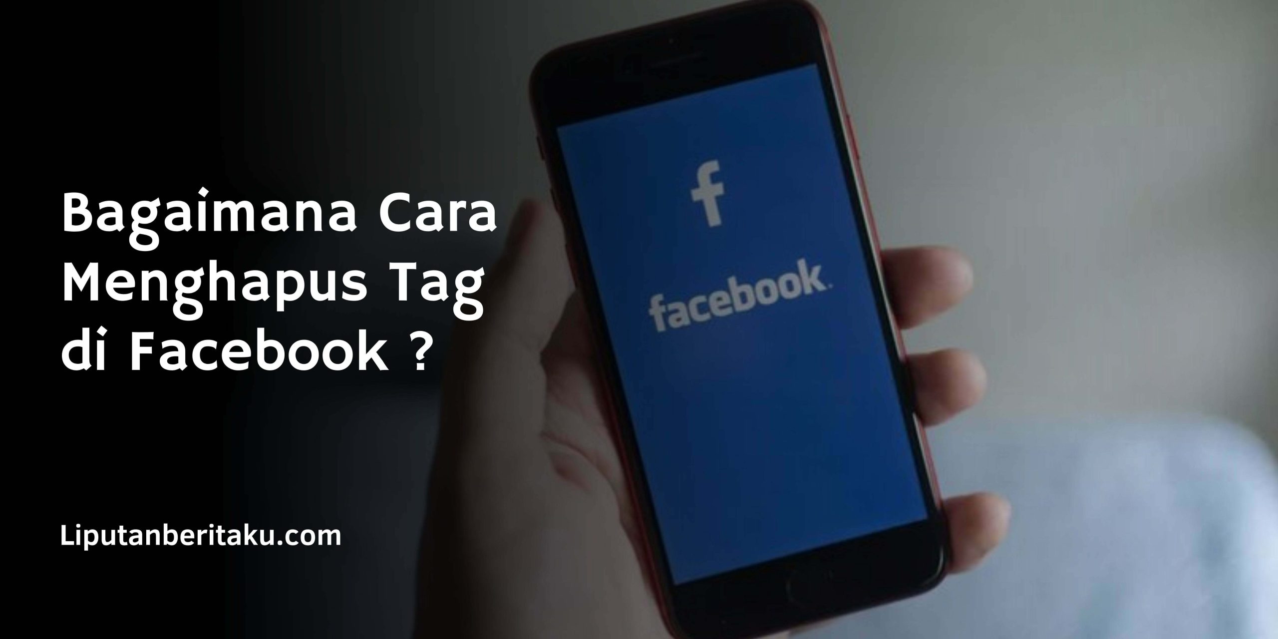 Bagaimana Cara Menghapus Tag di Facebook ?
