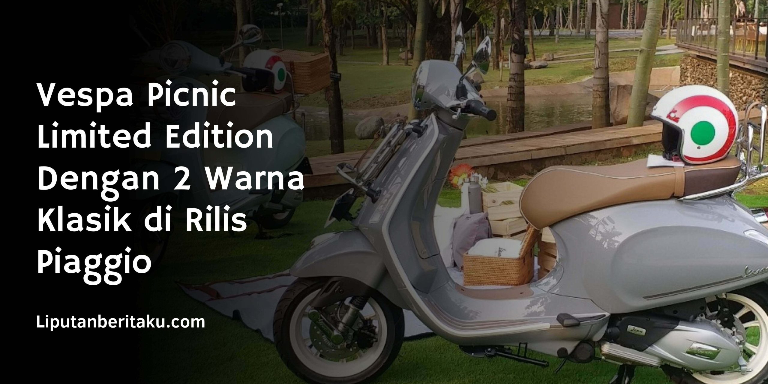 Vespa Picnic Limited Edition Dengan 2 Warna Klasik di Rilis Piaggio