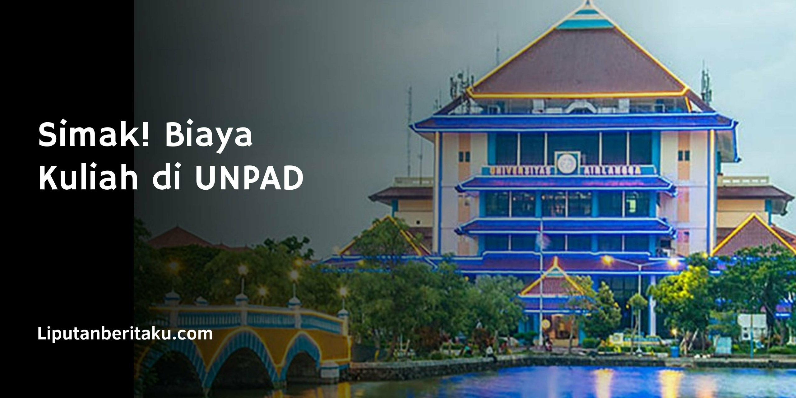 Simak! Biaya Kuliah di UNPAD