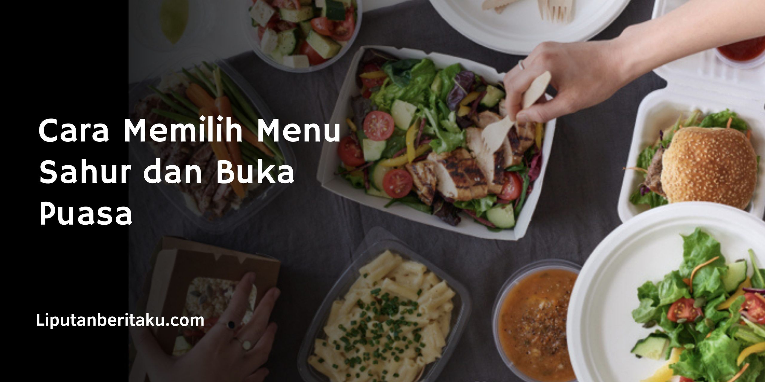 Cara Memilih Menu Sahur dan Buka Puasa