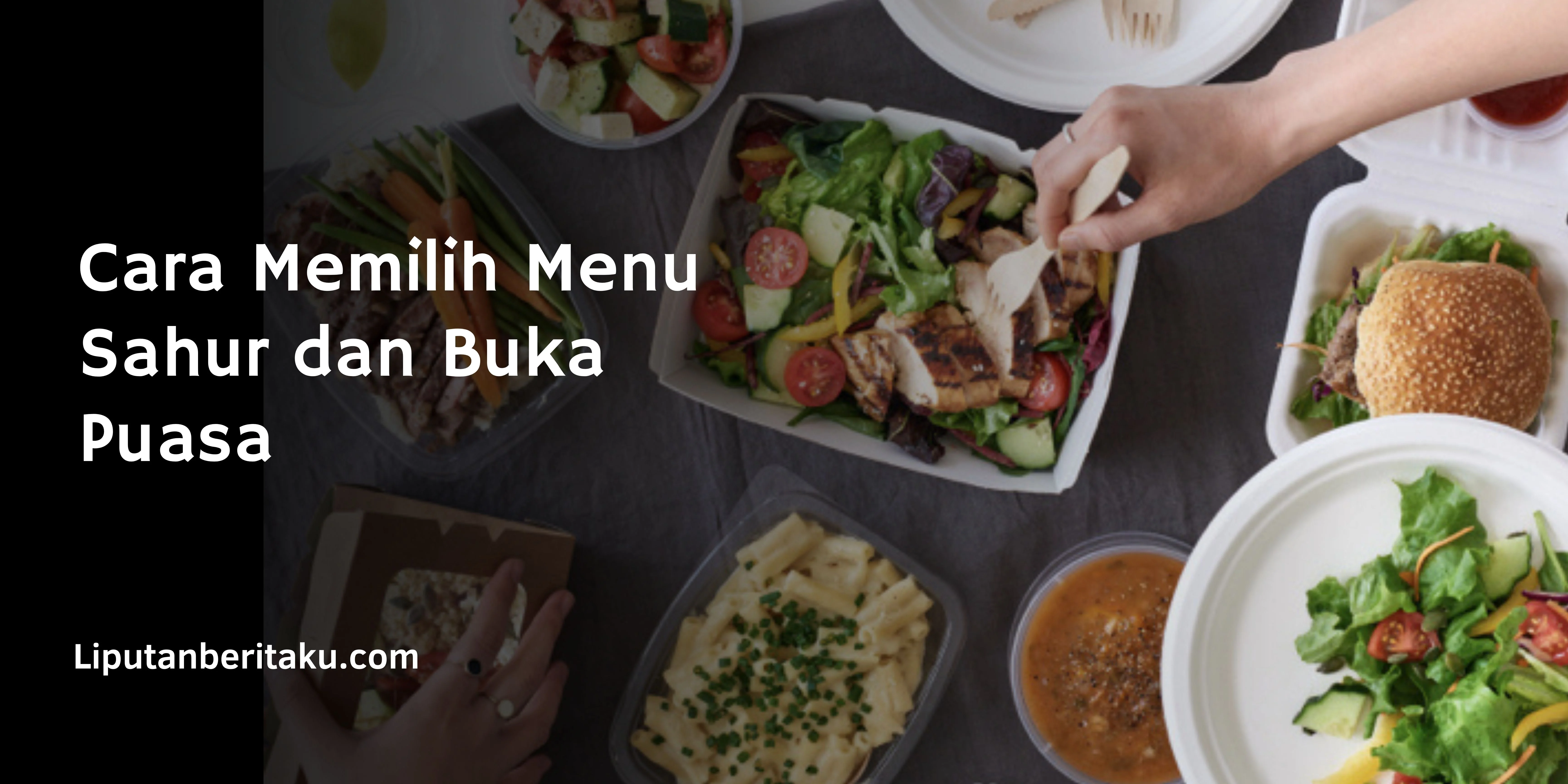 Cara Memilih Menu Sahur dan Buka Puasa