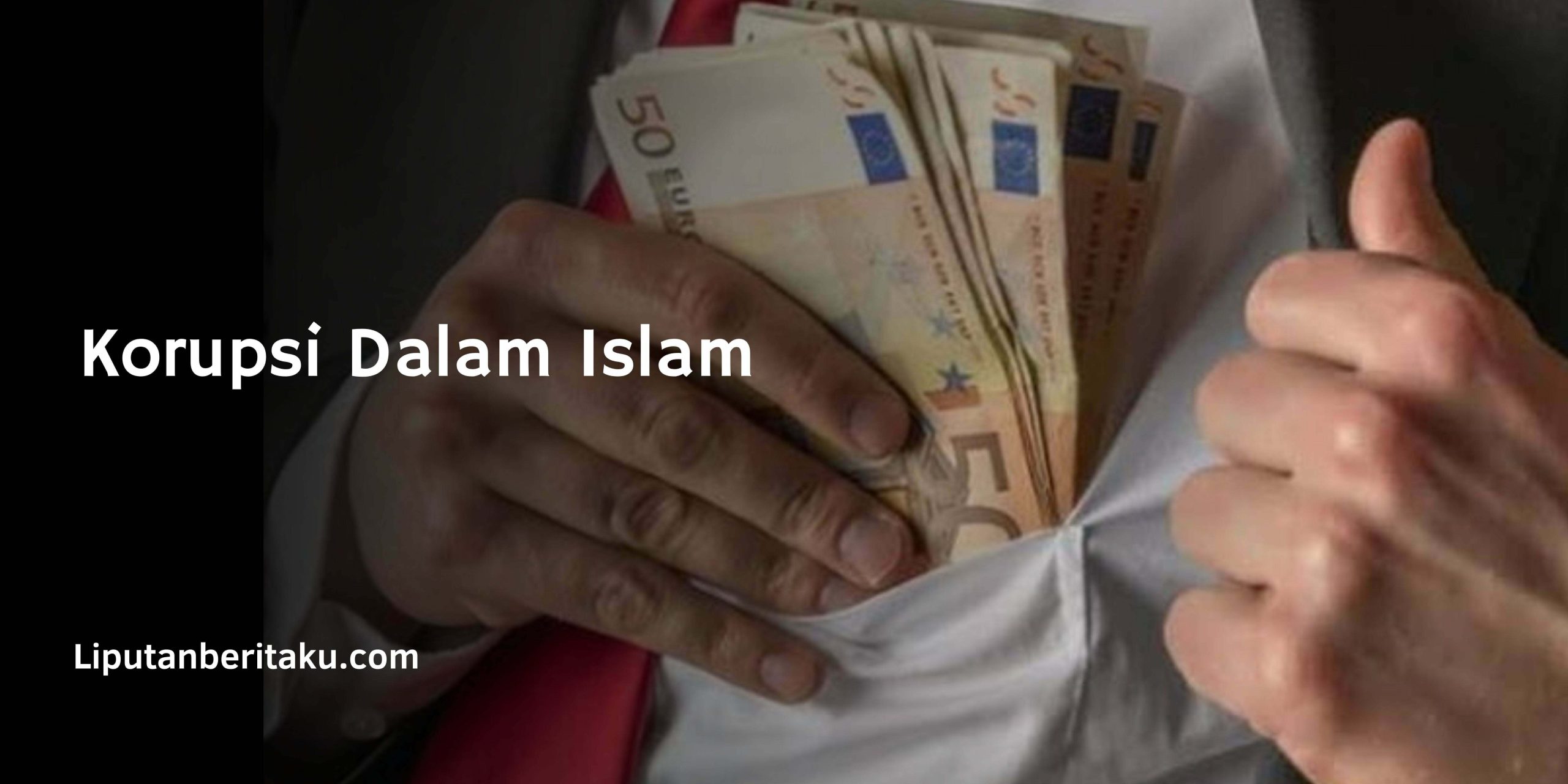 Korupsi Dalam Islam Korupsi Dalam Islam