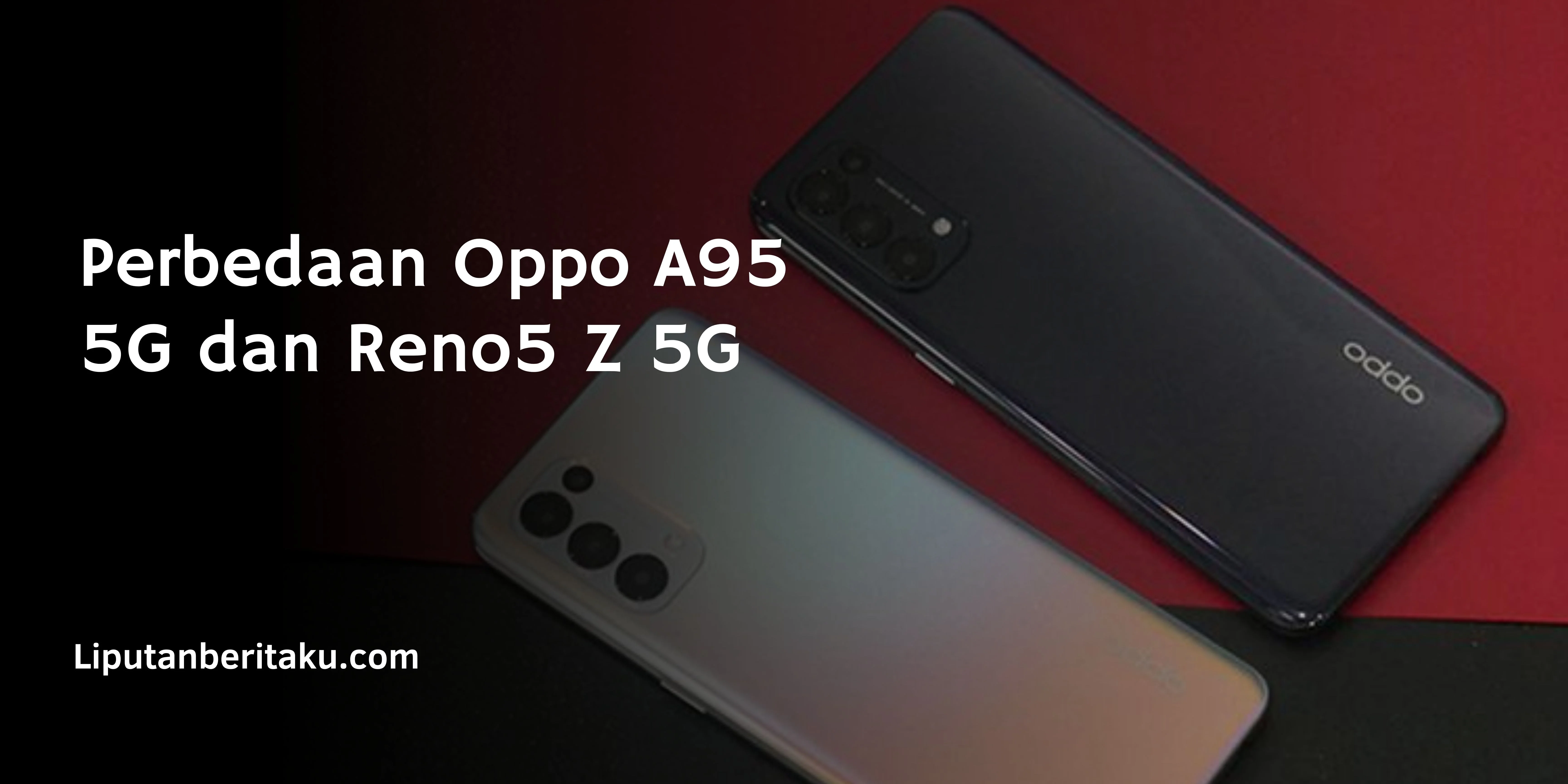Perbedaan Oppo A95 5G dan Reno5 Z 5G