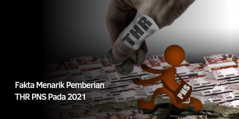 Fakta Menarik Pemberian THR PNS Pada 2021 Fakta Menarik Pemberian THR PNS Pada 2021