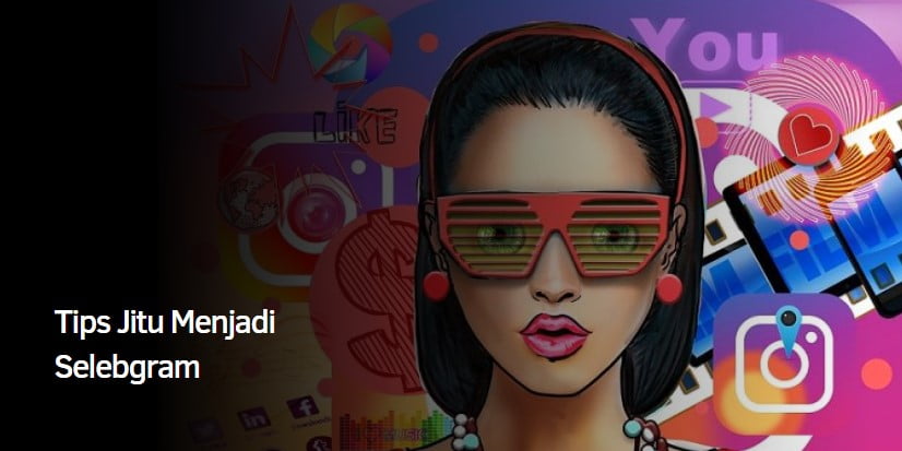 Tips Jitu Menjadi Selebgram