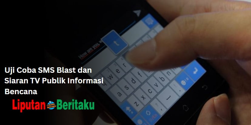 Uji Coba SMS Blast dan Siaran TV Publik Informasi Bencana