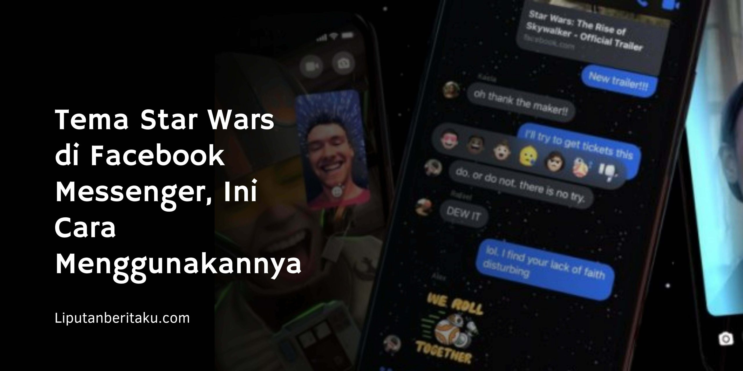 Tema Star Wars di Facebook Messenger, Ini Cara Menggunakannya Tema Star Wars di Facebook Messenger, Ini Cara Menggunakannya