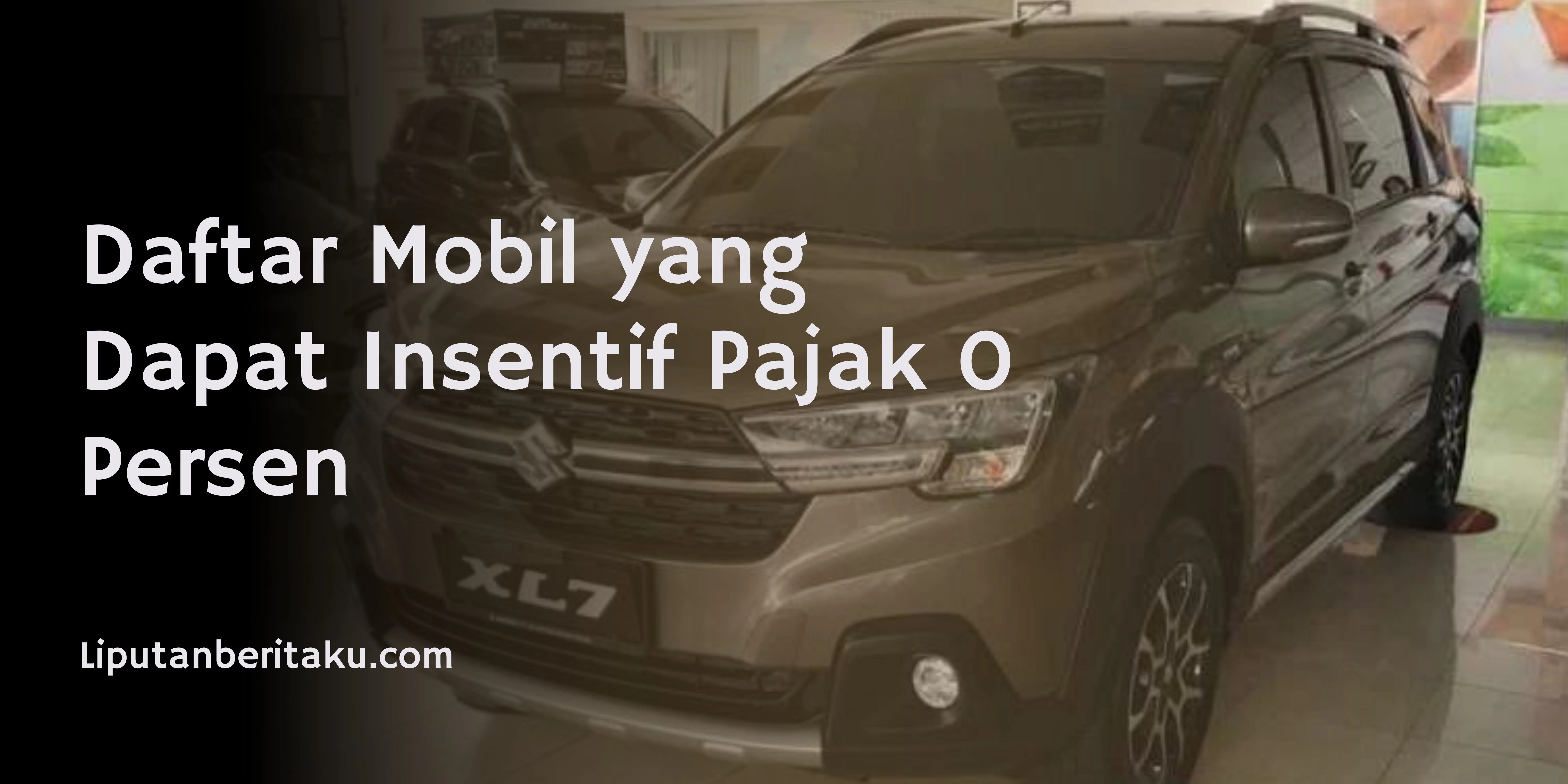 Daftar Mobil yang Dapat Insentif Pajak 0 Persen